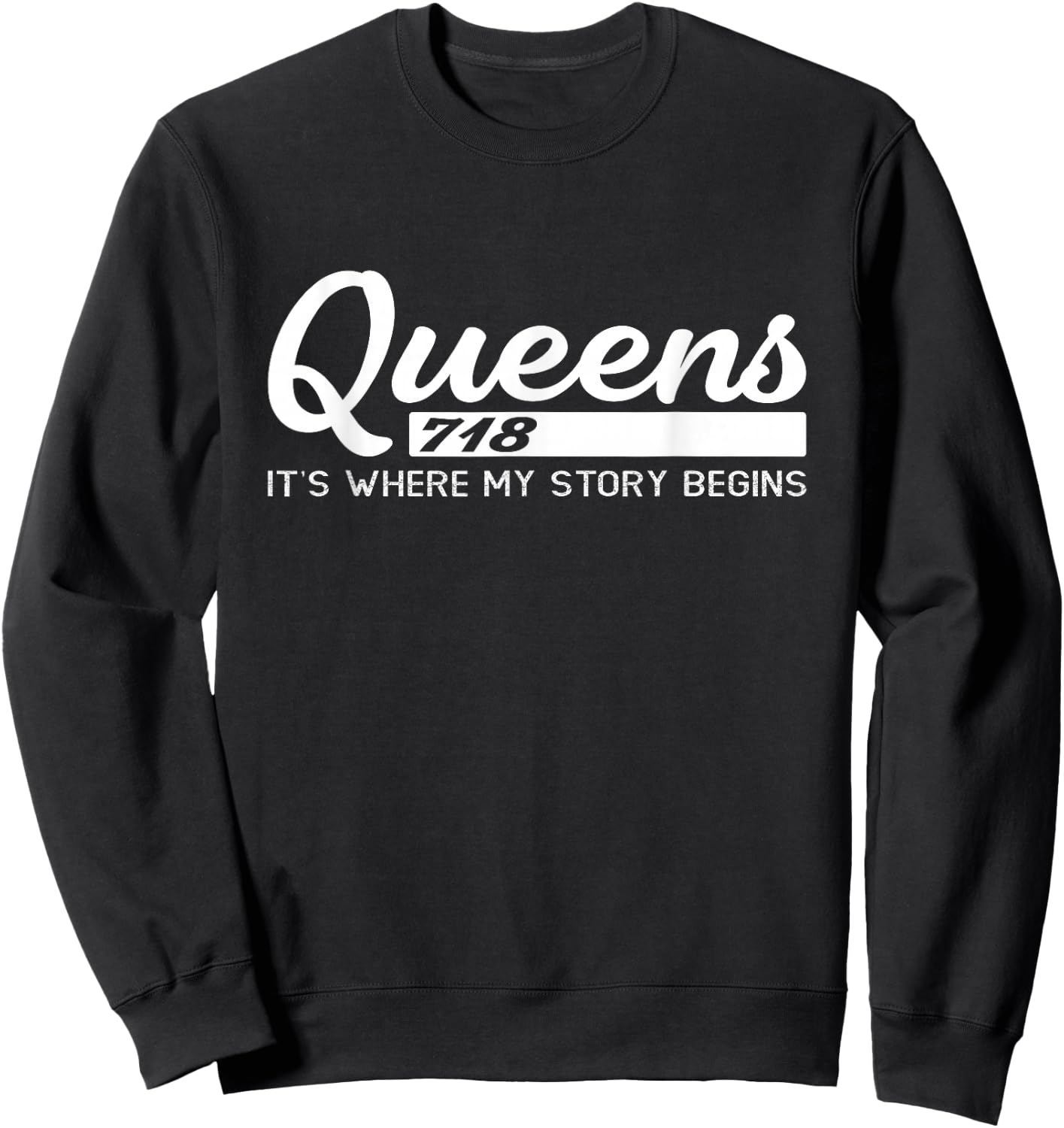 Queens NYC Shirts Men, Women Kids Its Where My Story Begins Sweatshirt - Sweatshirt | Black