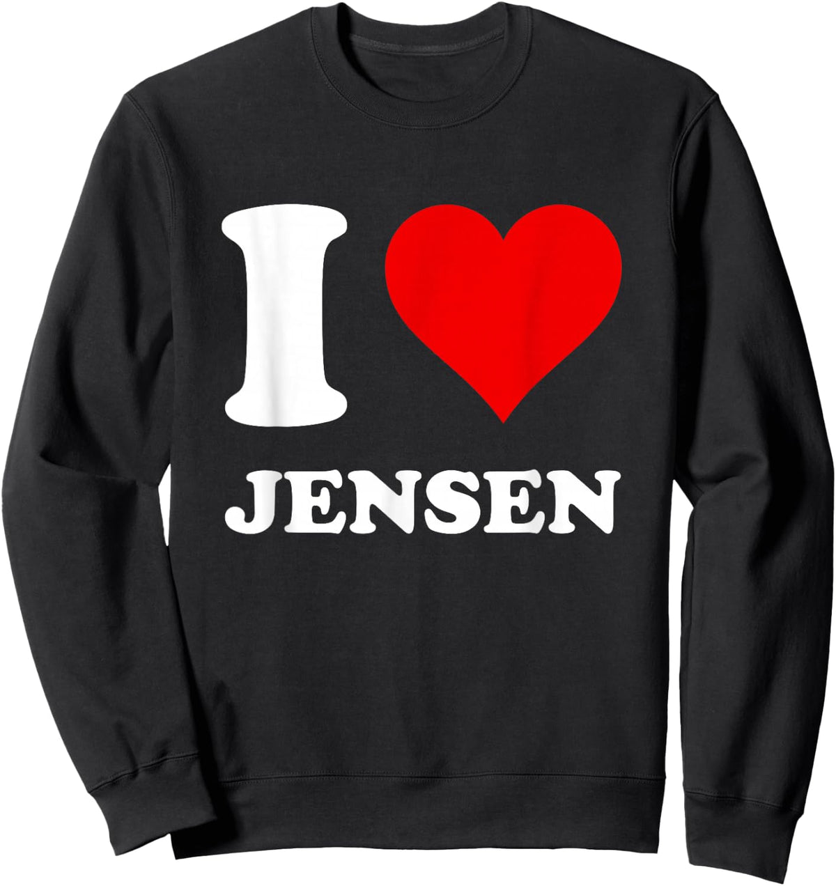 I Love Jensen Sweatshirt - Sweatshirt | Black