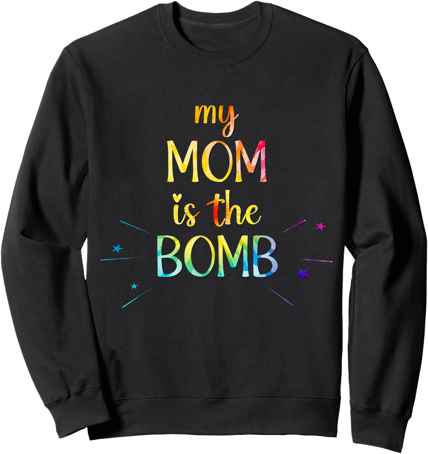 Mother's Day, My Mom Is the Bomb, Funny Mother's Day Tie dye Sweatshirt - Sweatshirt | Black