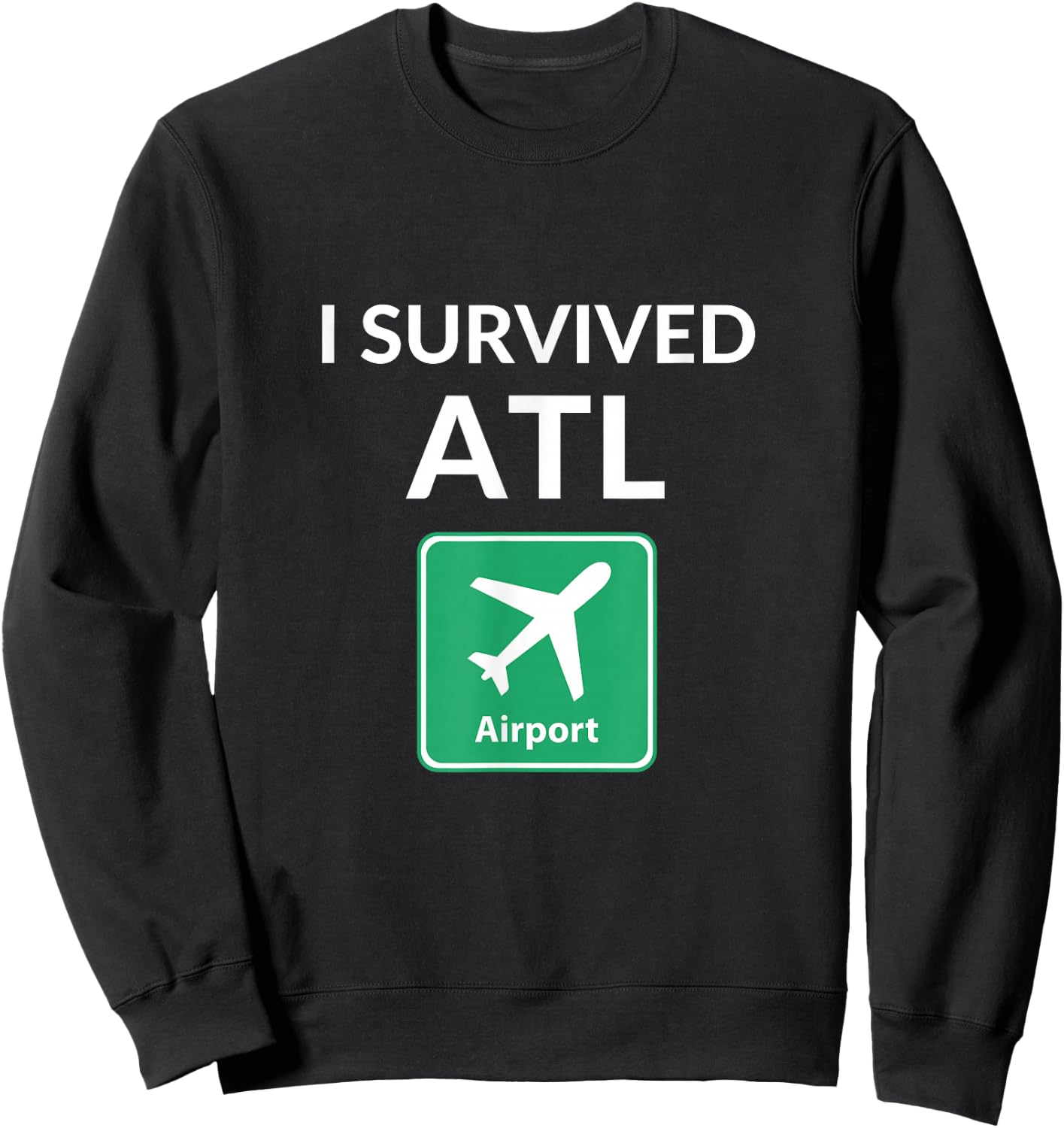 I Survived the Atlanta International Airport (ATL) Sweatshirt - Sweatshirt | Black