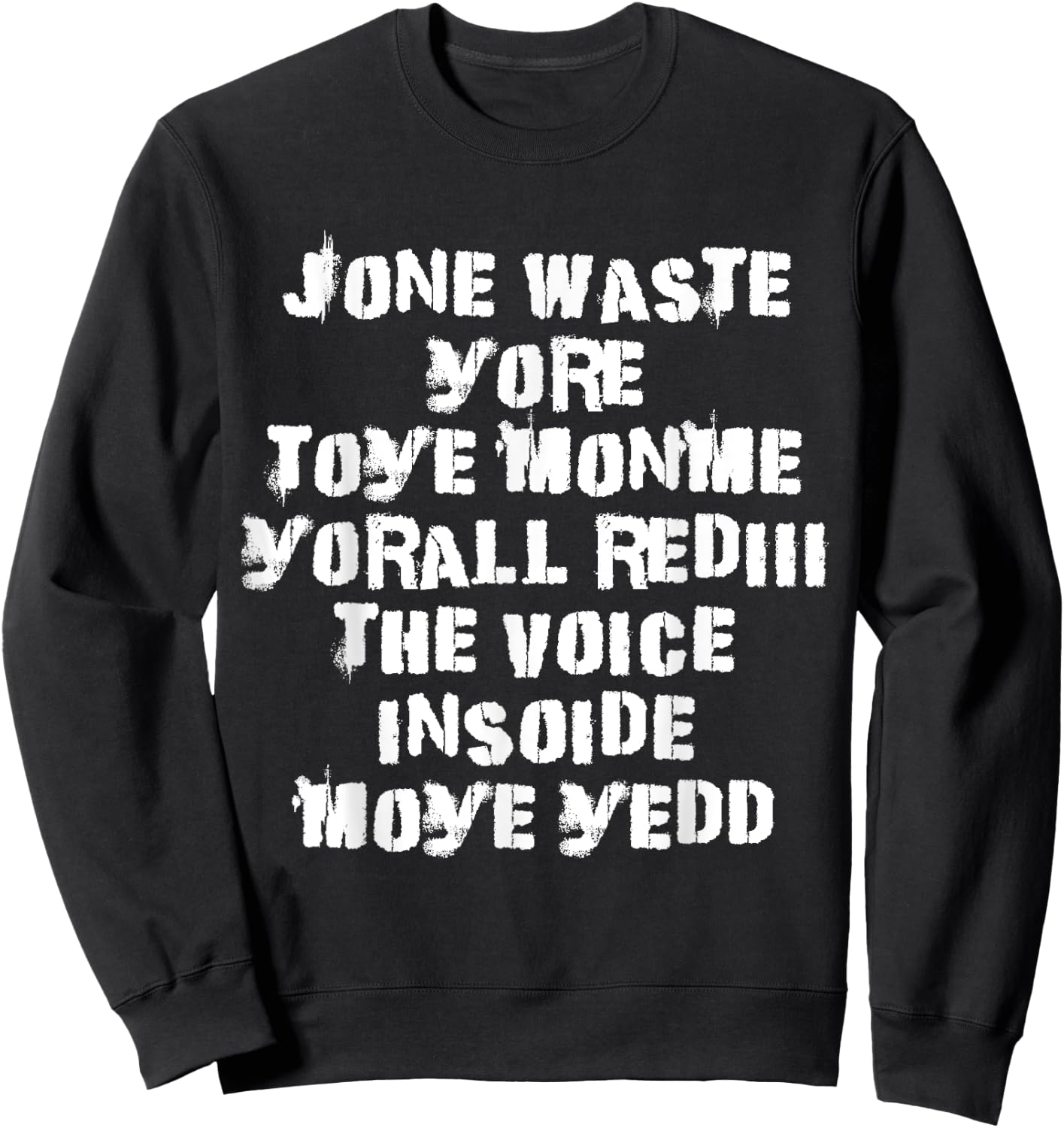 Jone Waste Yore Toye Monme Yorall Rediii The Voice Insoide Sweatshirt - Sweatshirt | Black