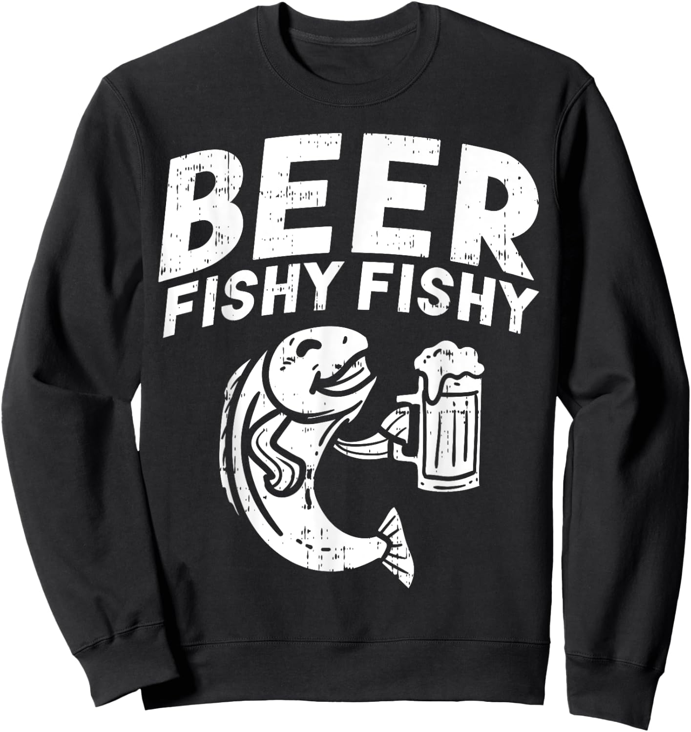 Beer Fishy Funny Fish Fisherman Angler Fathers Day Dad Gift Sweatshirt - Sweatshirt | Black
