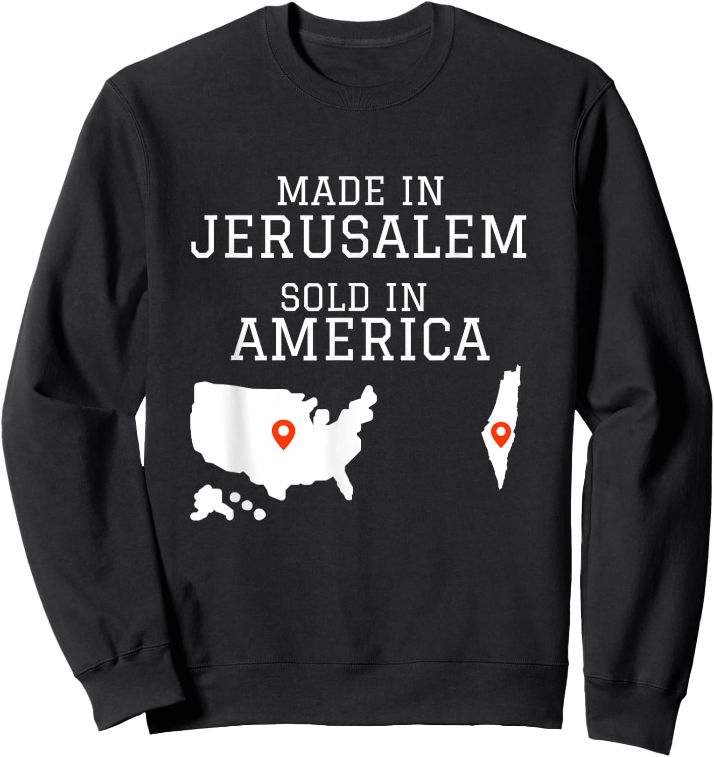 Hebrew Israelite - MADE IN JERUSALEM SOLD IN AMERICA Sweatshirt - Sweatshirt | Black