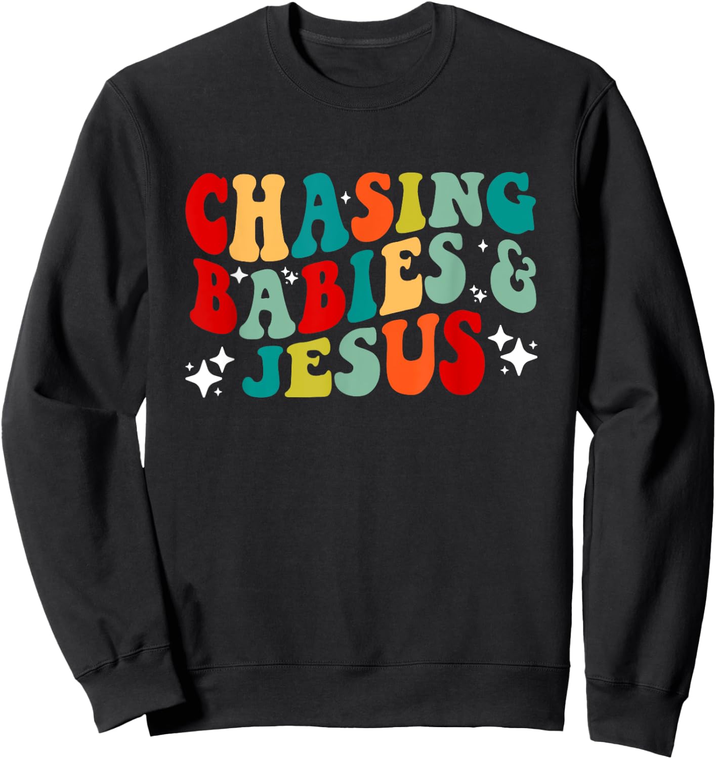 Chasing Babies and Jesus Chasing Babies & Jesus Christian Sweatshirt - Sweatshirt | Black
