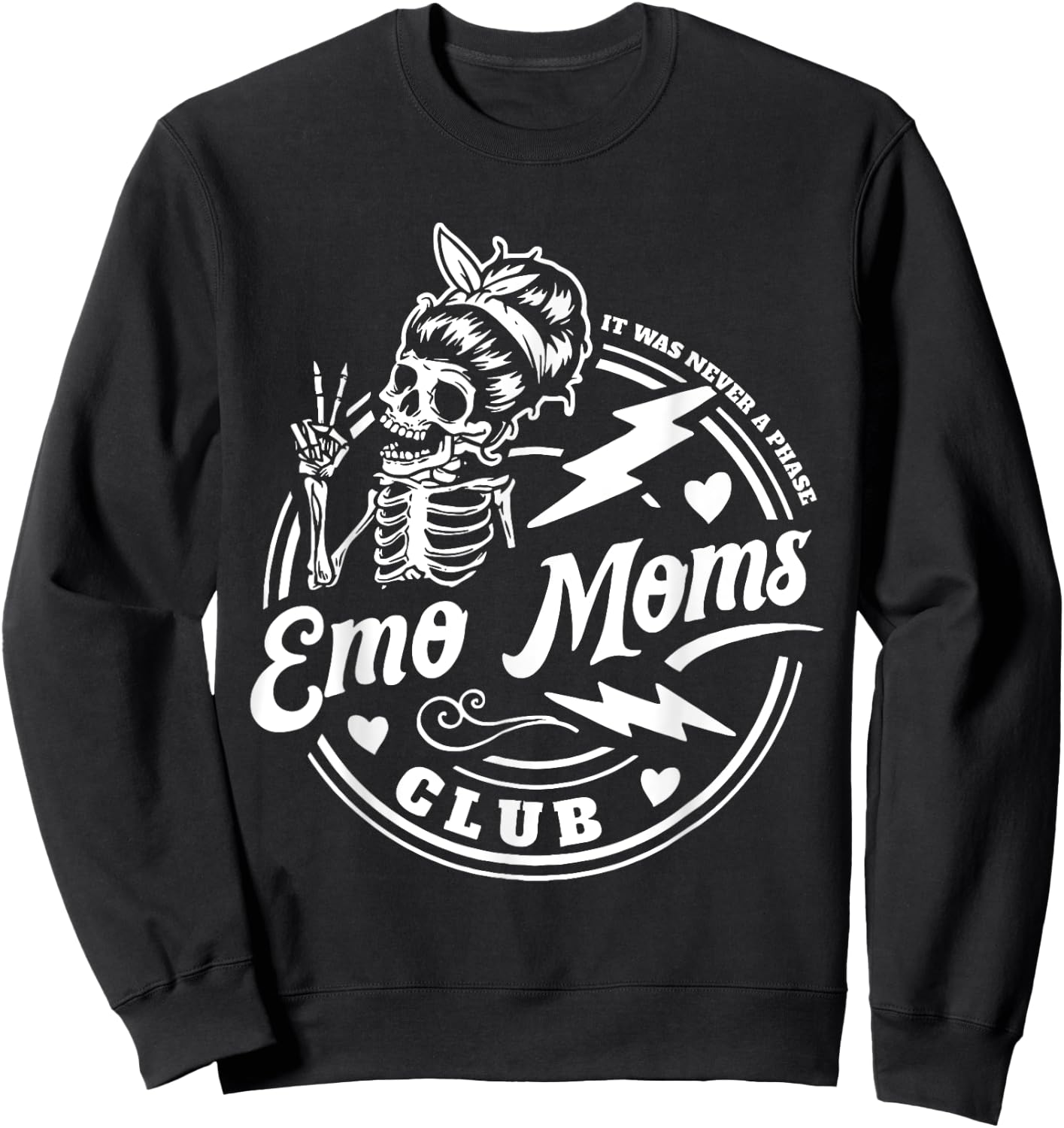 It's Was Never A Phase Emo Moms CLub Skeleton Funny Sweatshirt - Sweatshirt | Black