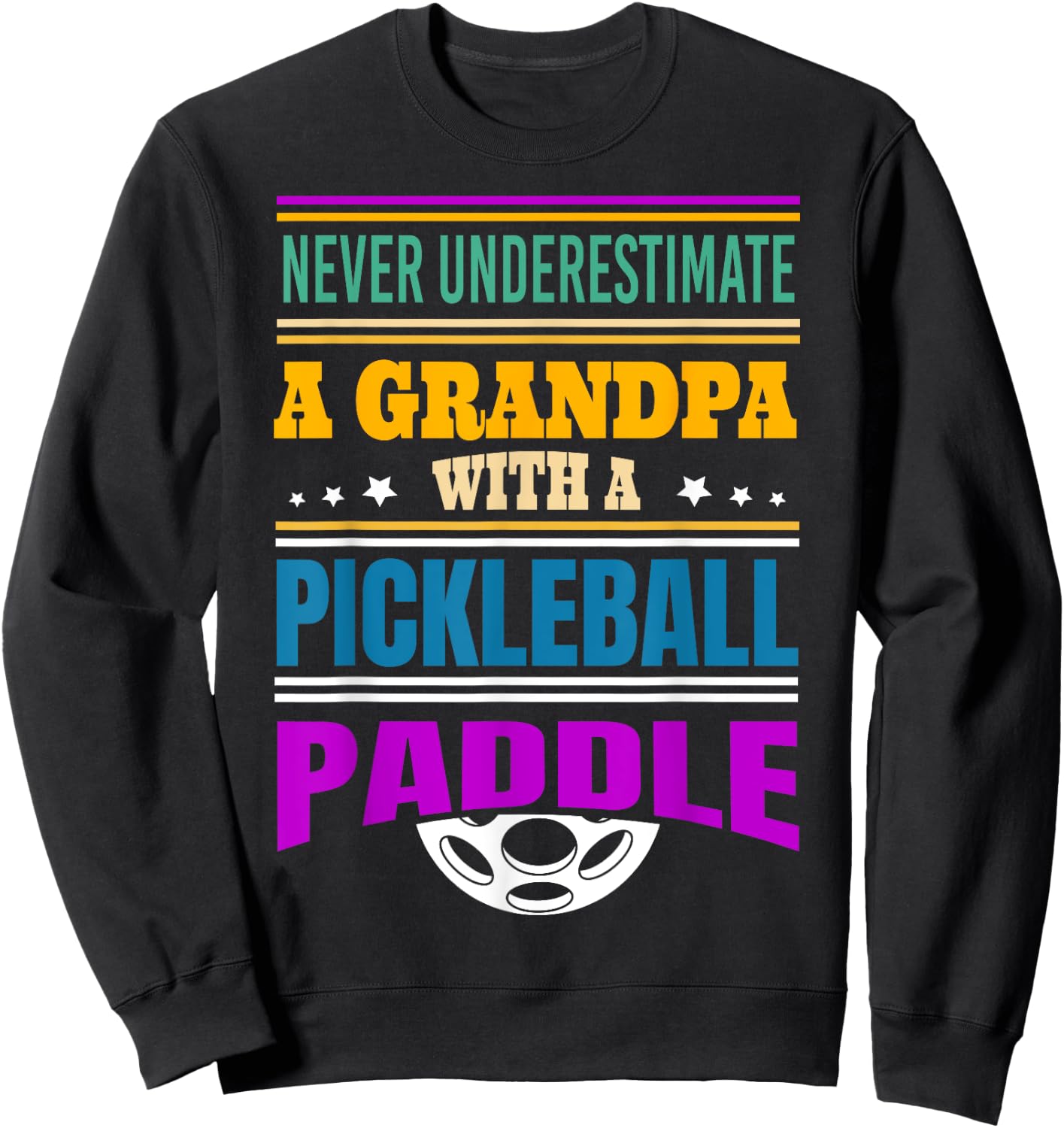 Never underestimate a Grandpa with a Pickleball Paddle Sweatshirt - Sweatshirt | Black