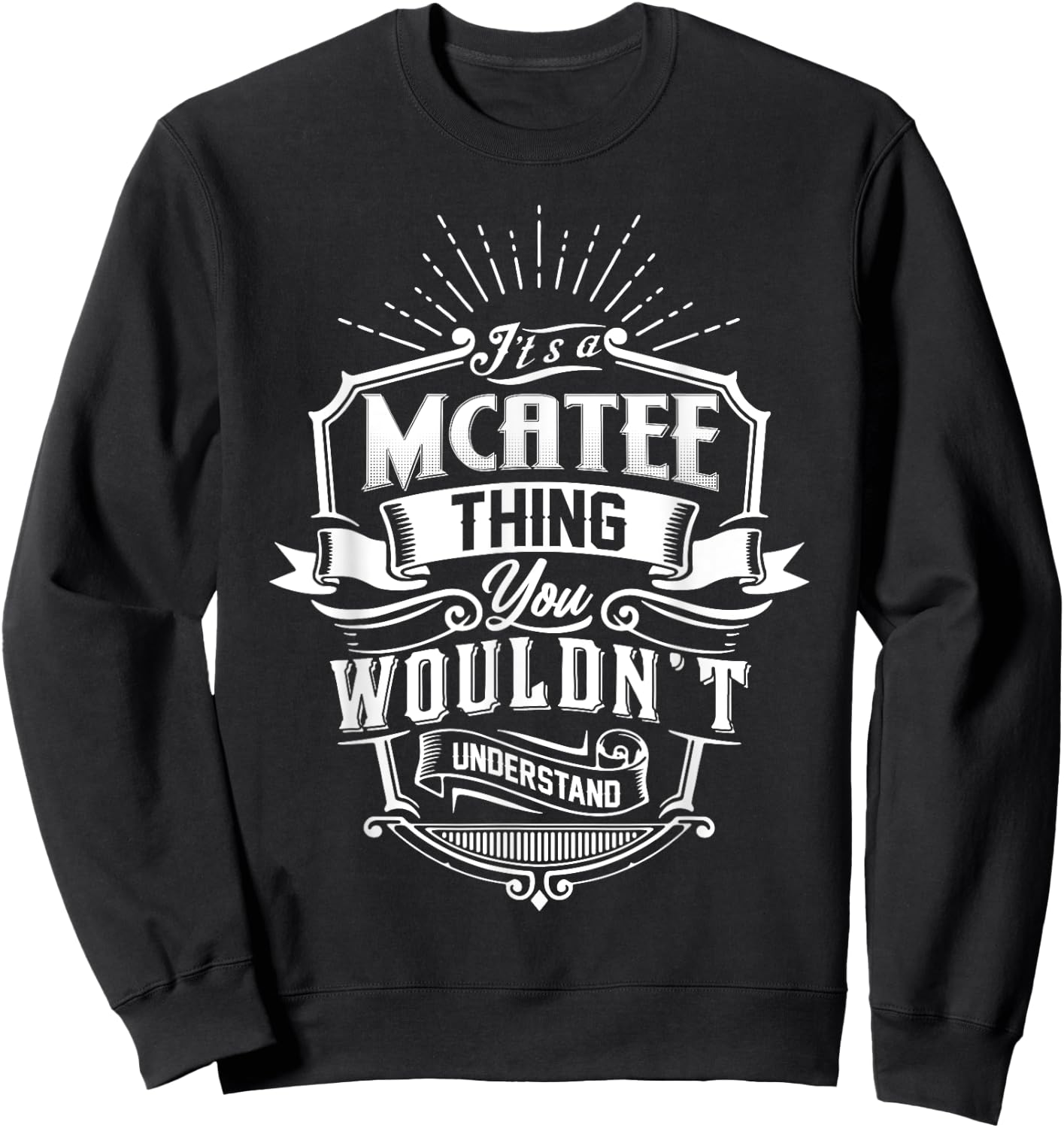 It's A MCATEE Thing You Wouldn't Understand Name Vintage Sweatshirt - Sweatshirt | Black