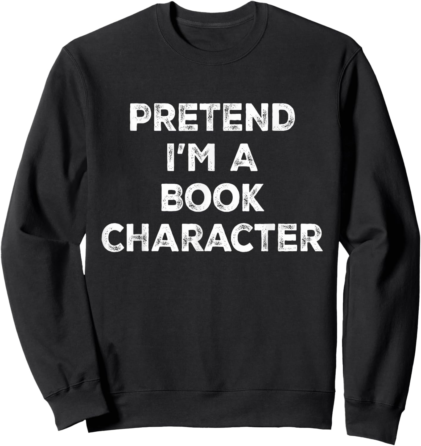 Pretend I'm A Book Character Lazy Halloween Costume Sweatshirt - Sweatshirt | Black