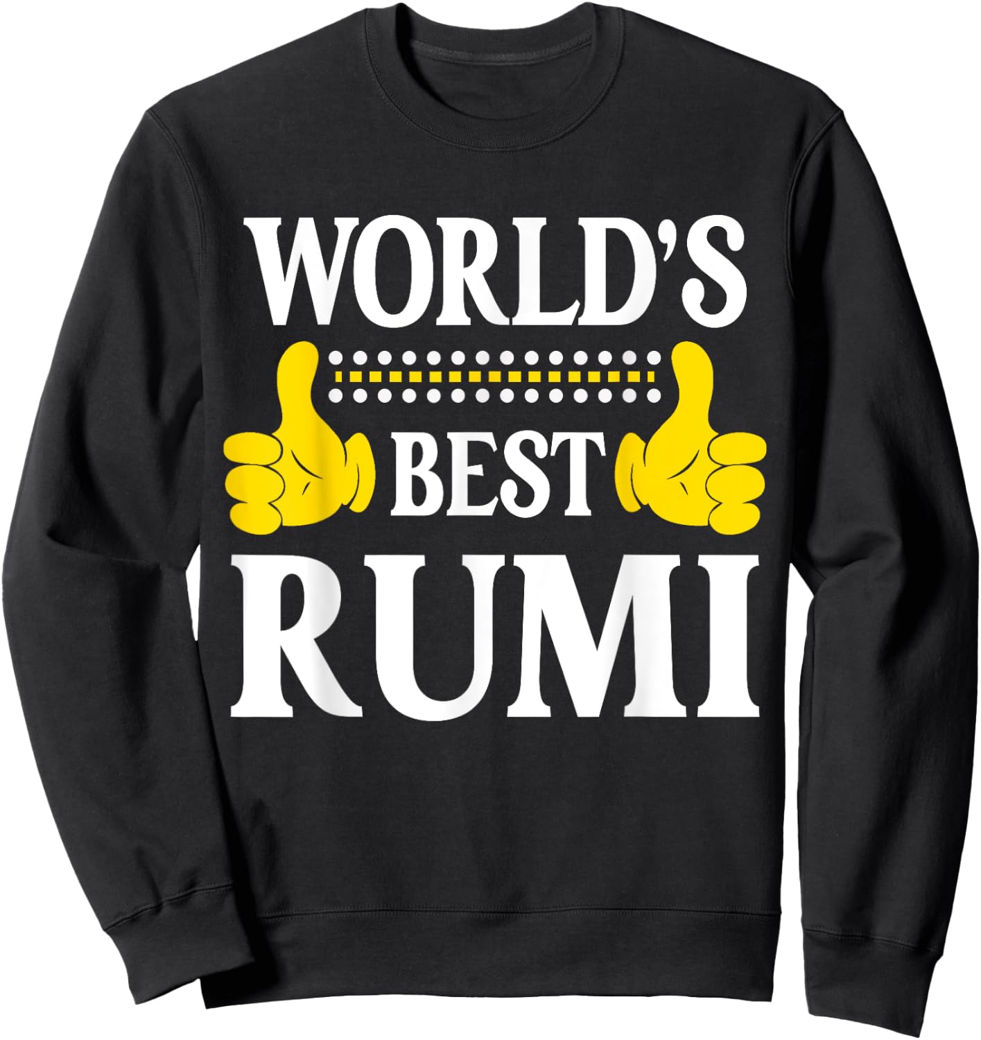 Rumi Personal Name Funny First Name World's Best Rumi Sweatshirt - Sweatshirt | Black