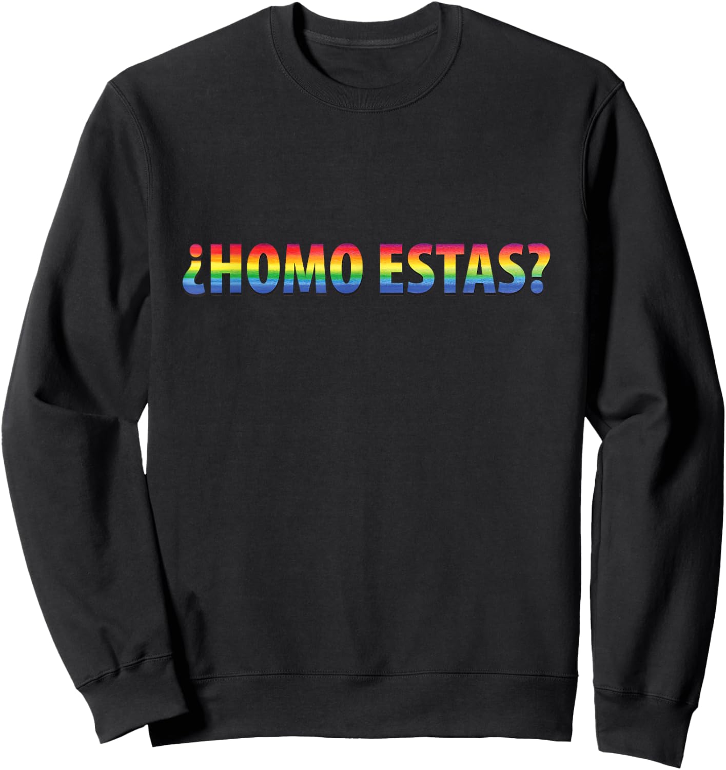 Funny Gay Pride Shirt, Homo Estas? Sweatshirt - Sweatshirt | Black