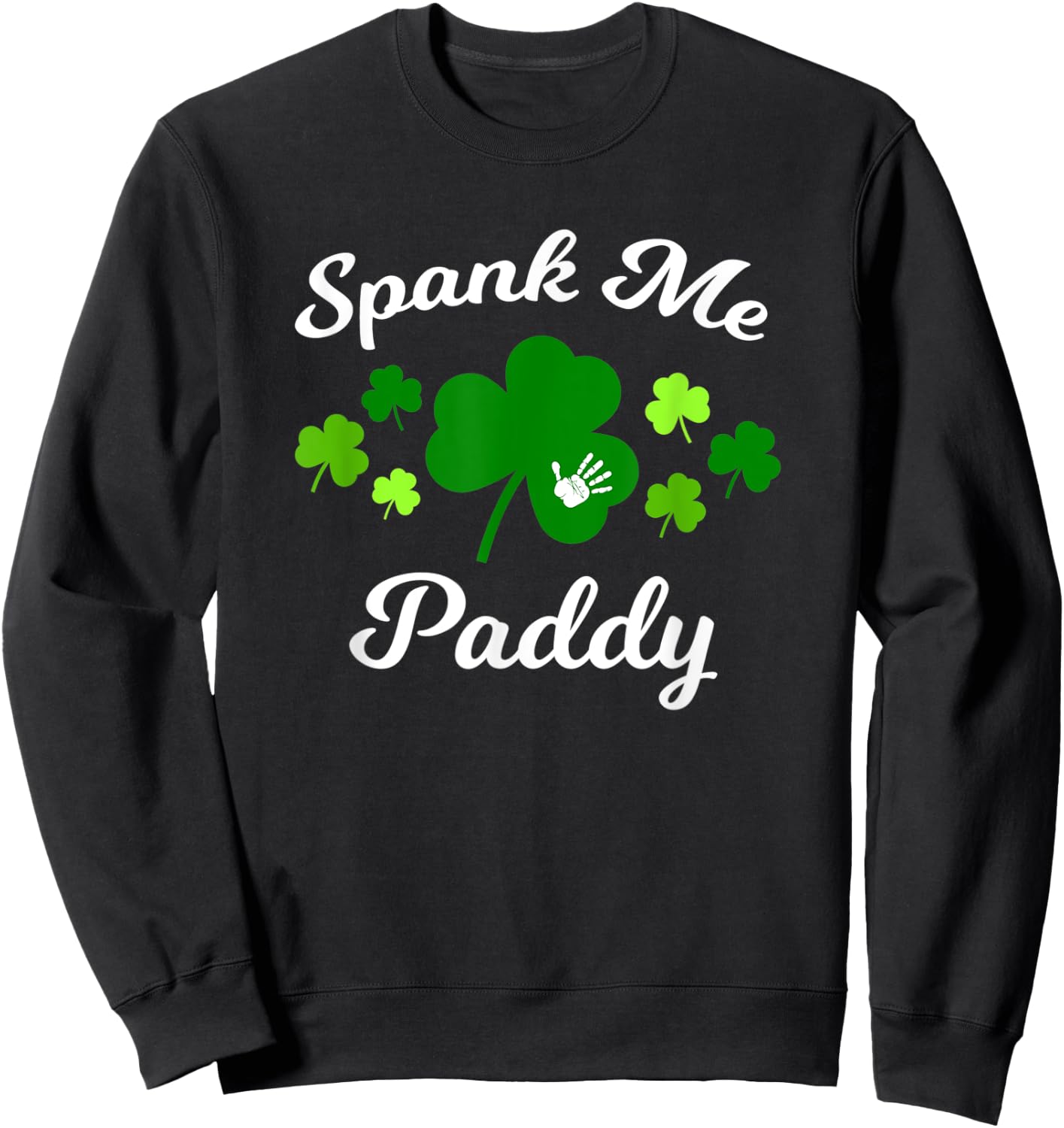 Spank Me Paddy Irish Naughty Kinky St. Patrick's Day Sweatshirt - Sweatshirt | Black