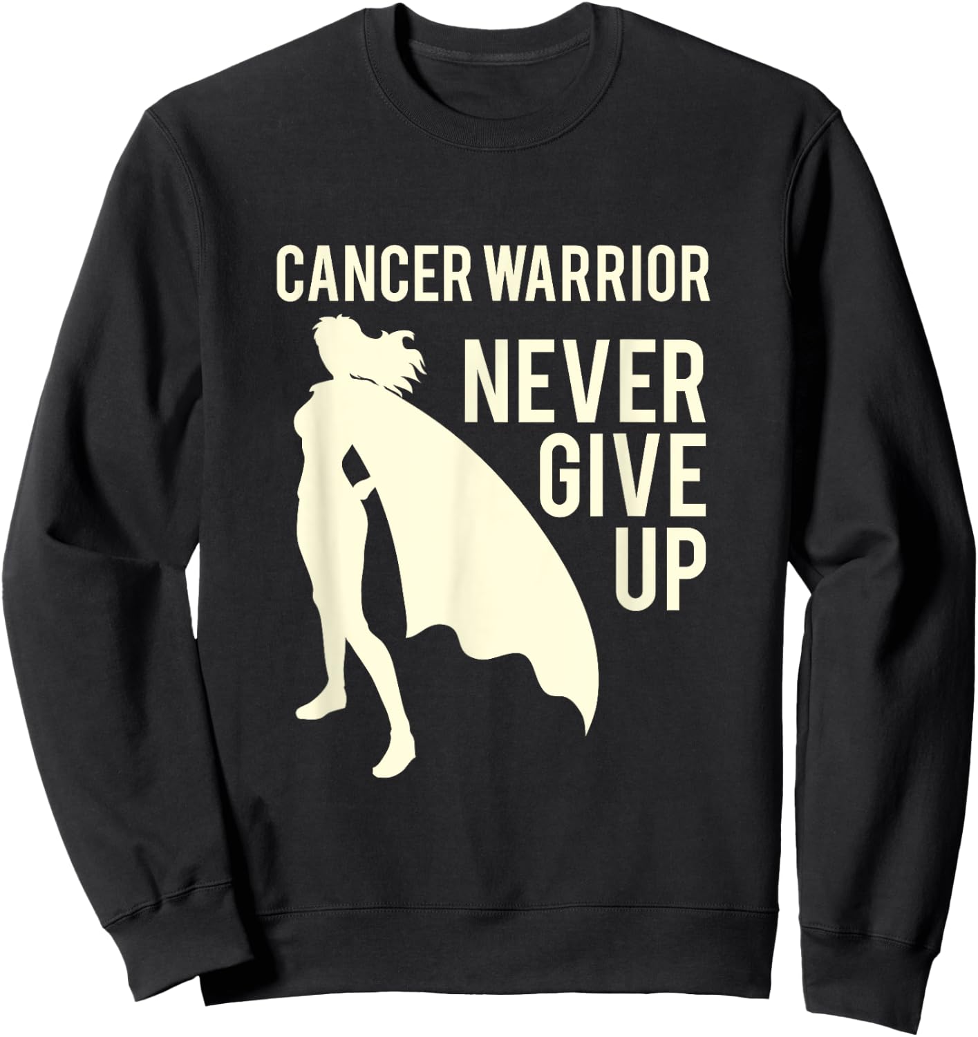 Cancer warrior girl, never give up, super woman patient Sweatshirt - Sweatshirt | Black