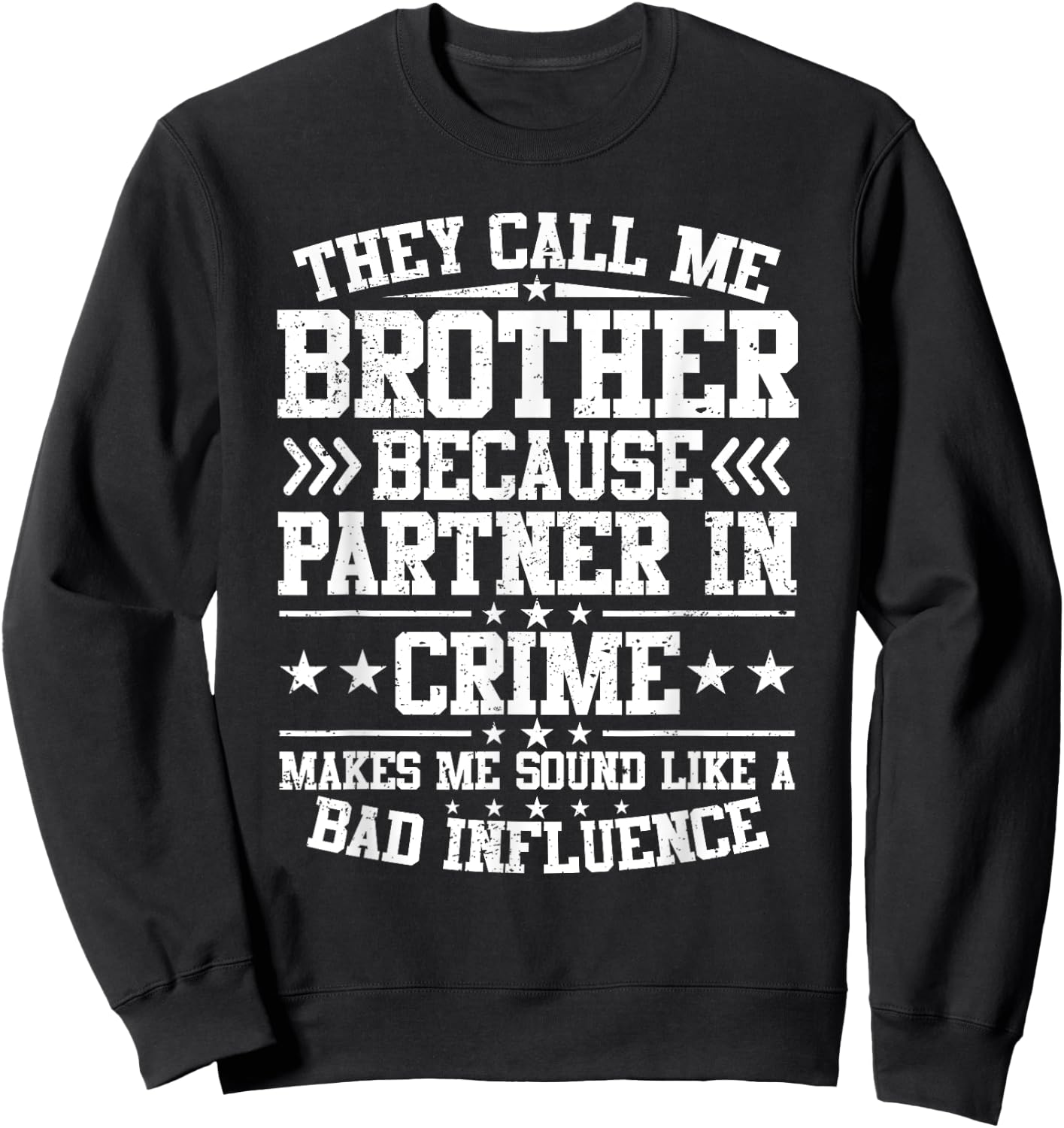 They Call Me Brother Because Partner In Crime Father's Day Sweatshirt - Sweatshirt | Black