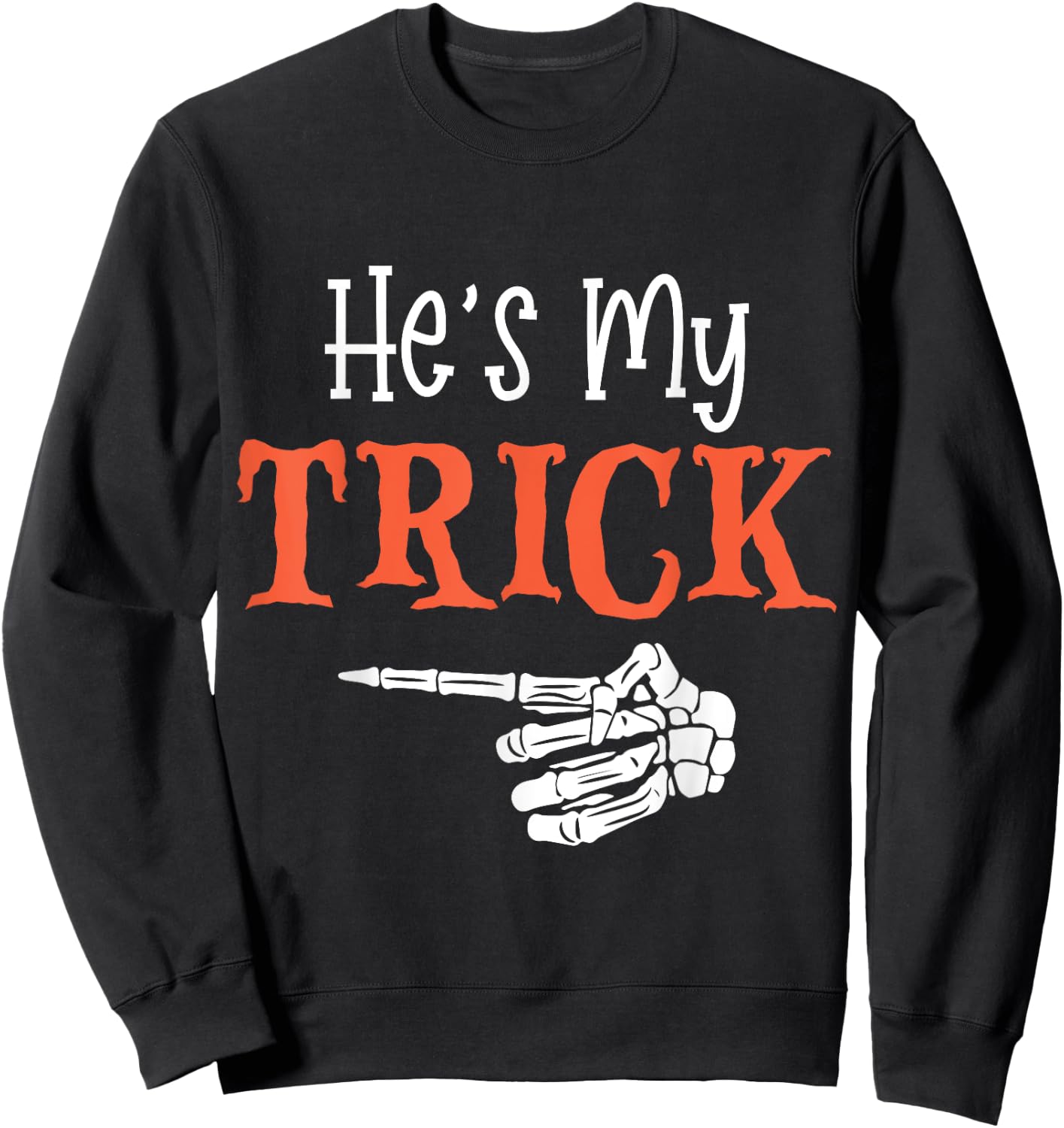 He's My Trick Funny Halloween Matching Couple Girlfriend Sweatshirt - Sweatshirt | Black