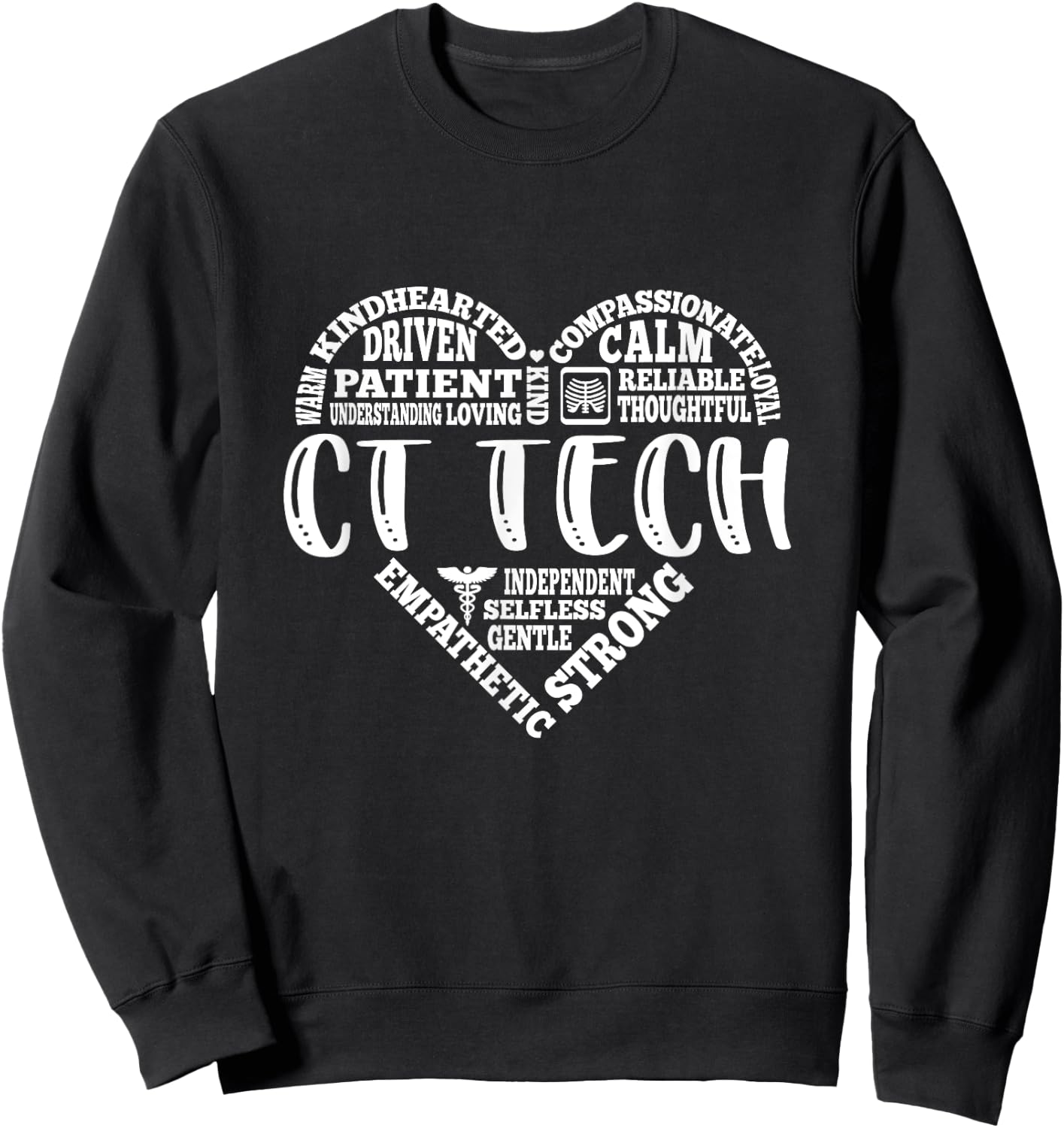 CT Tech, Radiologist, X-Ray Caring, Compassionate, Dedicated Sweatshirt - Sweatshirt | Black