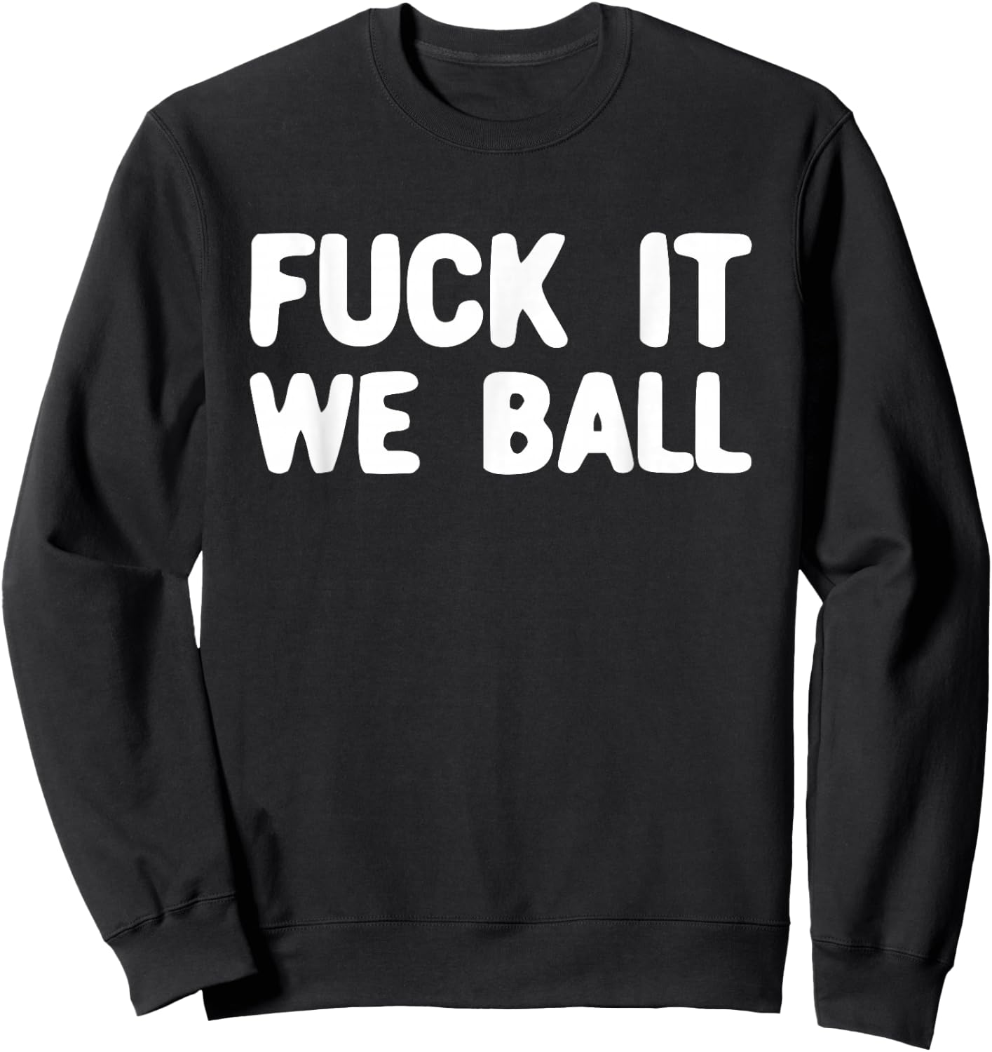 Fuck It We Ball Basketball Player Basketball Sweatshirt - Sweatshirt | Black