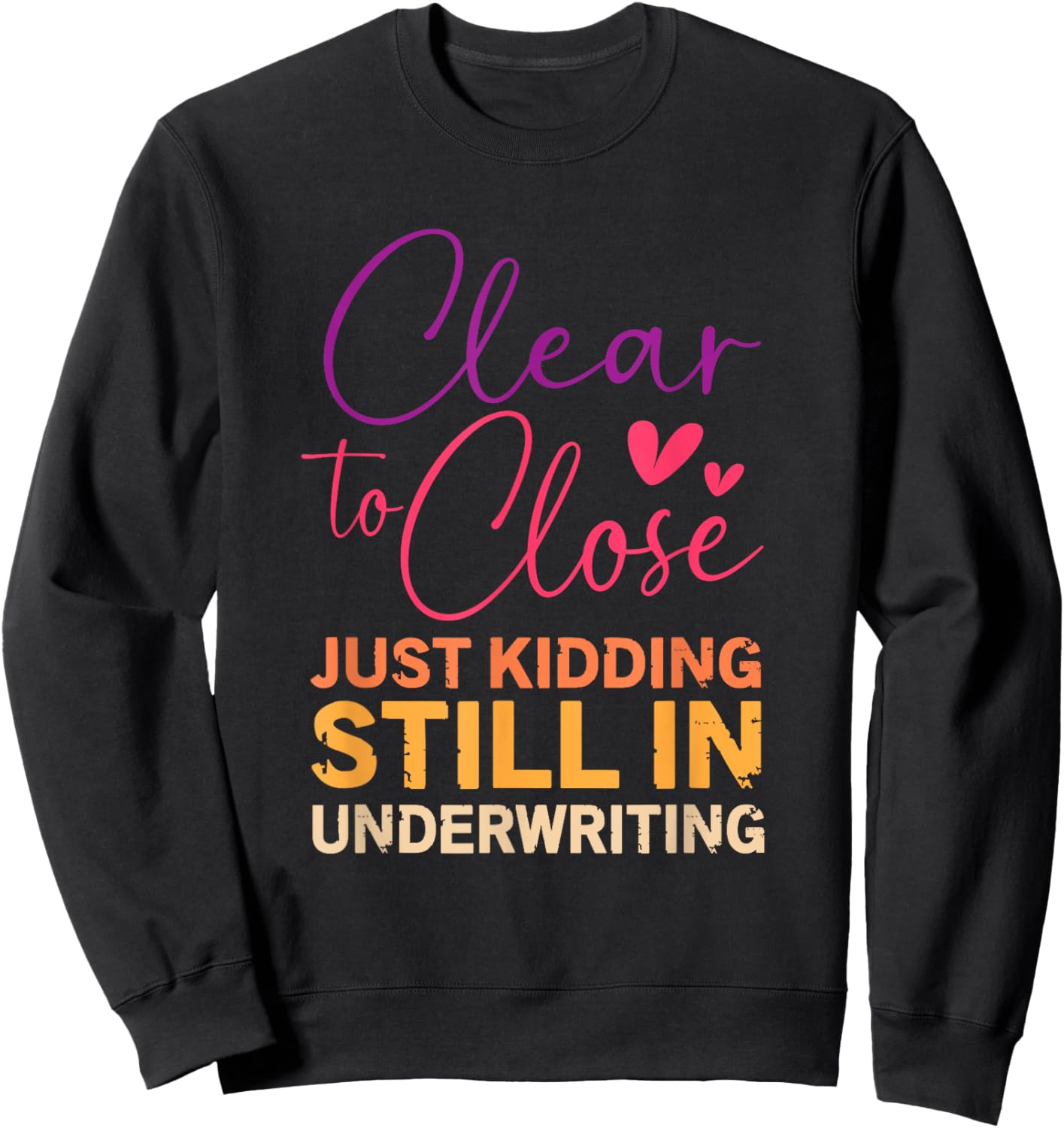 Funny Mortgage Broker Underwriting Loan Officer Sweatshirt - Sweatshirt | Black