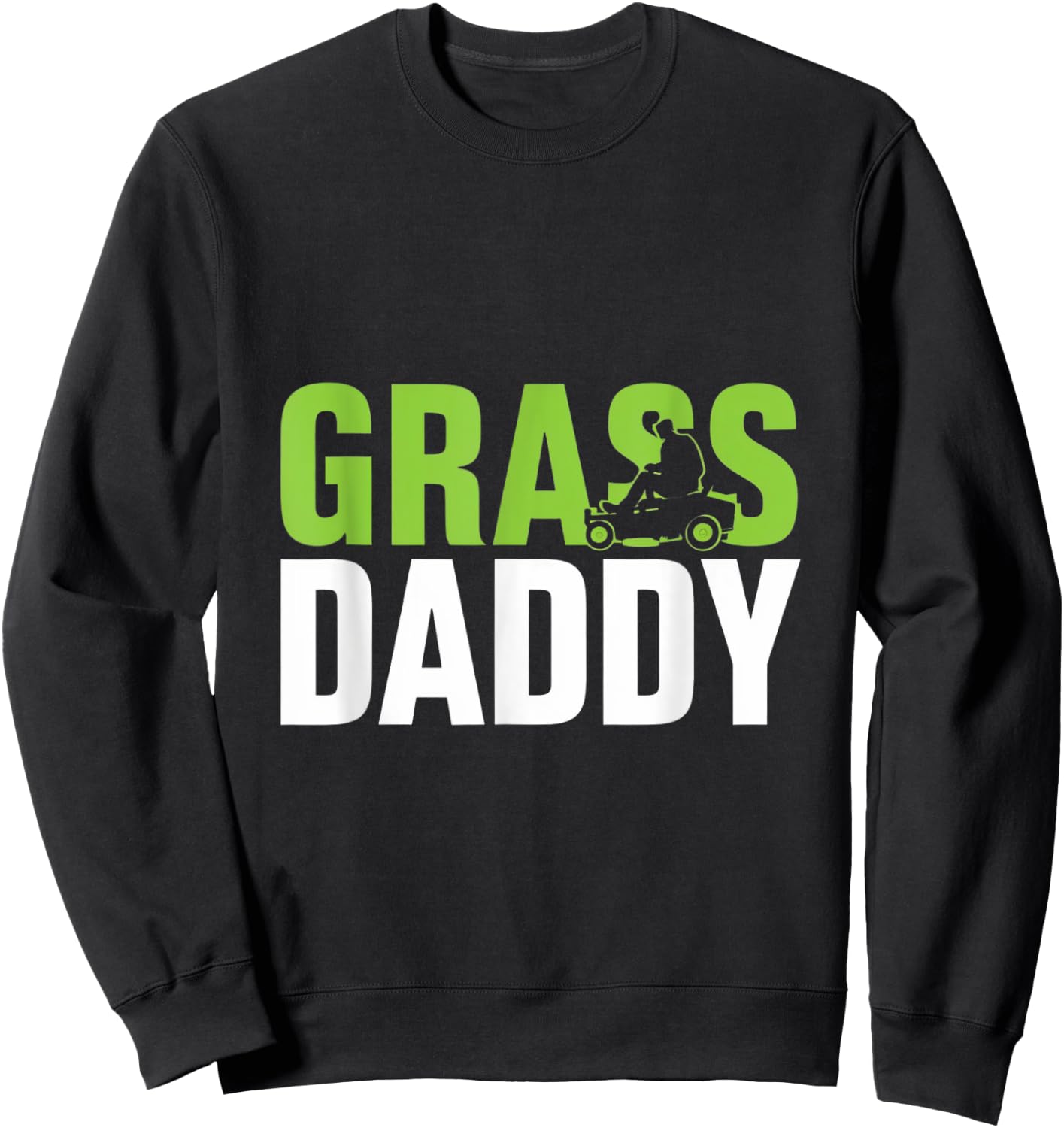 Grass Daddy Mowing Shirt Sweatshirt - Sweatshirt | Black