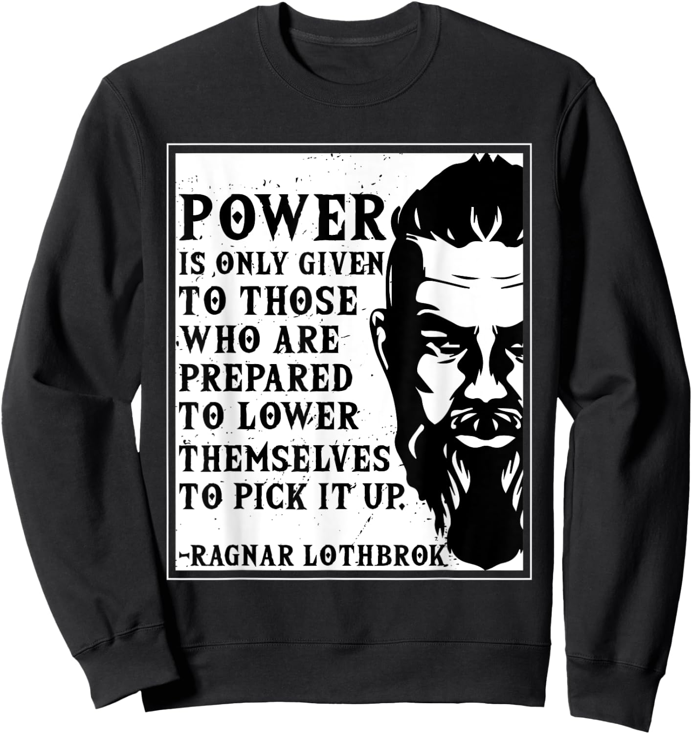 Ragnar Lothbrok Vikings Quote Novelty Sweatshirt - Sweatshirt | Black