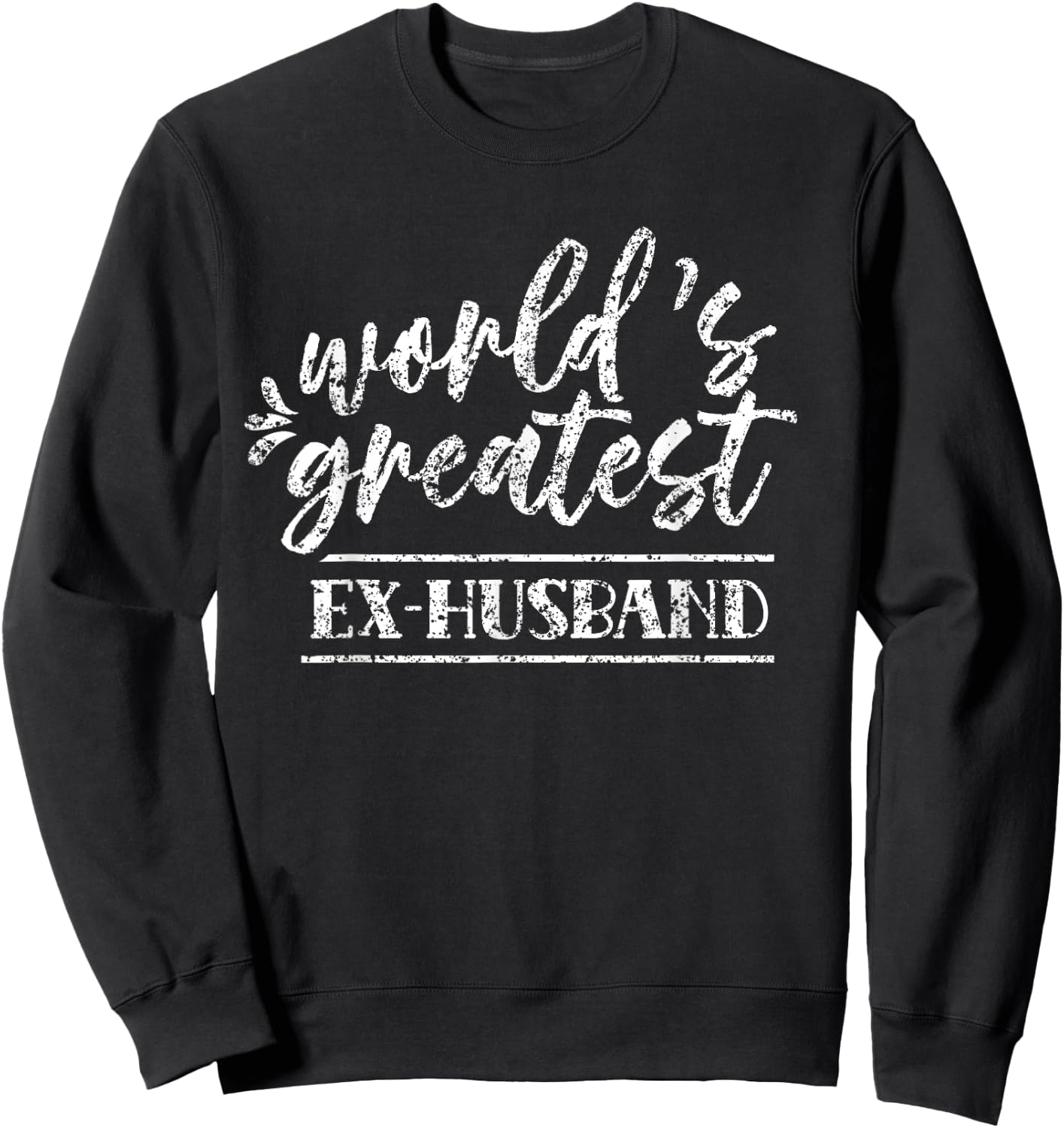 World's Greatest Ex-Husband Split Ex Husband Divorce Man Sweatshirt - Sweatshirt | Black