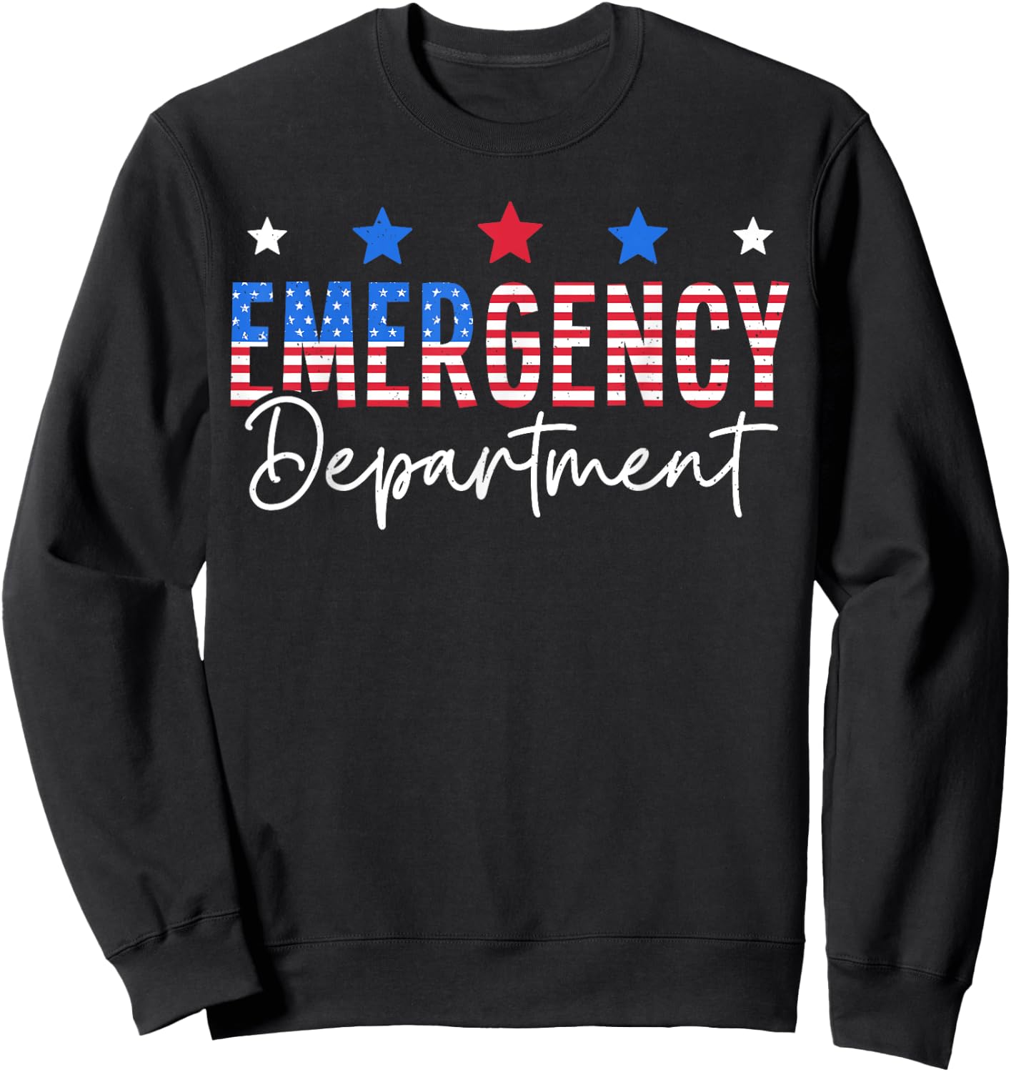 Emergency Department 4th of July Emergency Room Er Nurse Sweatshirt - Sweatshirt | Black