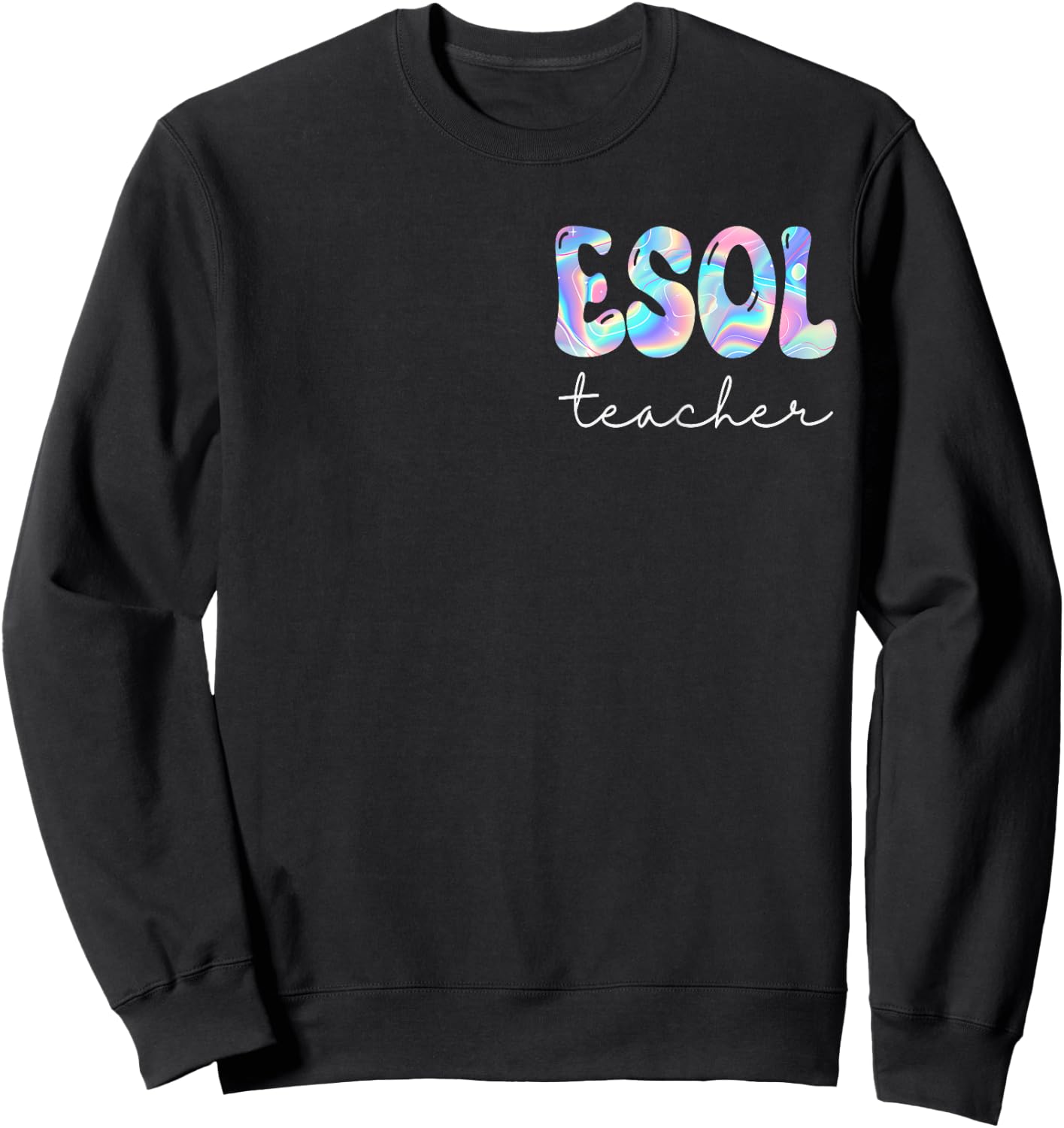 ESOL Teacher Groovy Back to School Cute Teachers Women Girl Sweatshirt - Sweatshirt | Black