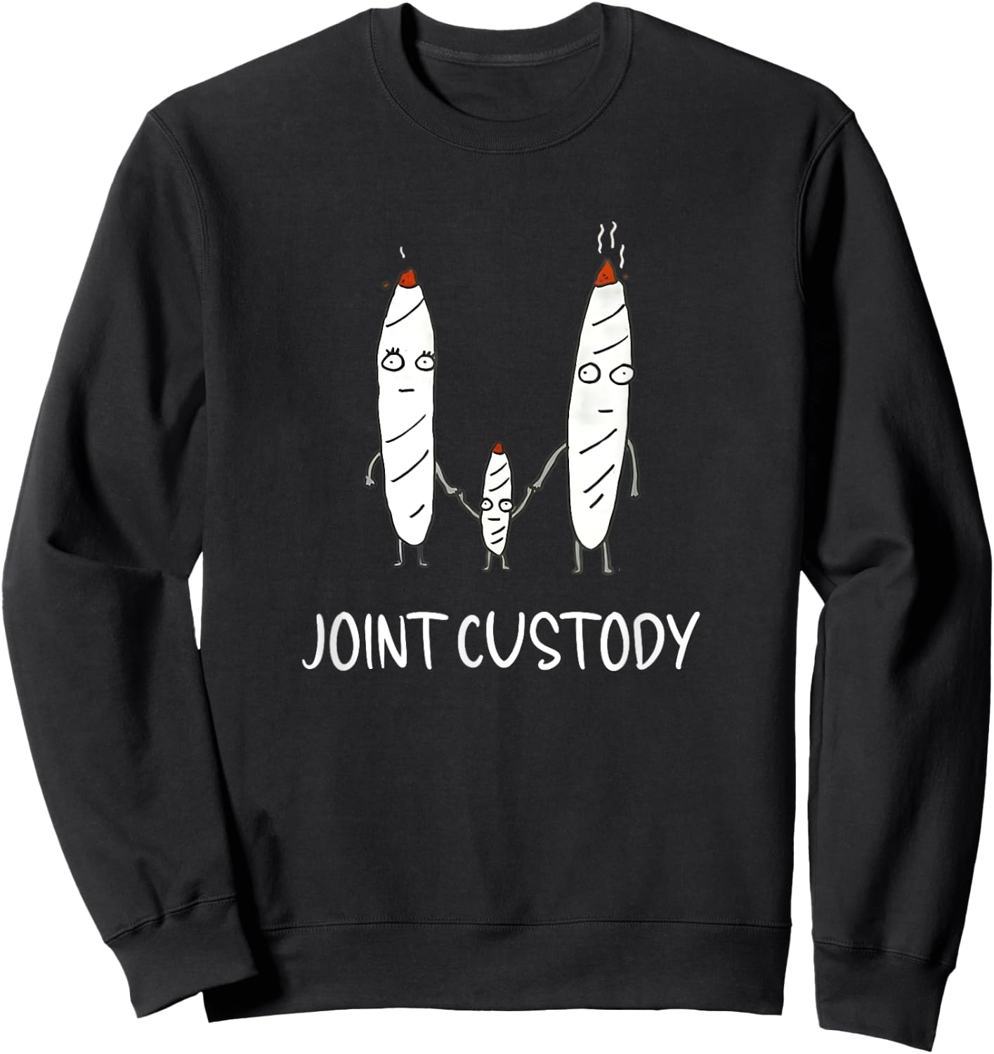 Funny Joint Custody Stoned Marijuana Smoker Sweatshirt - Sweatshirt | Black