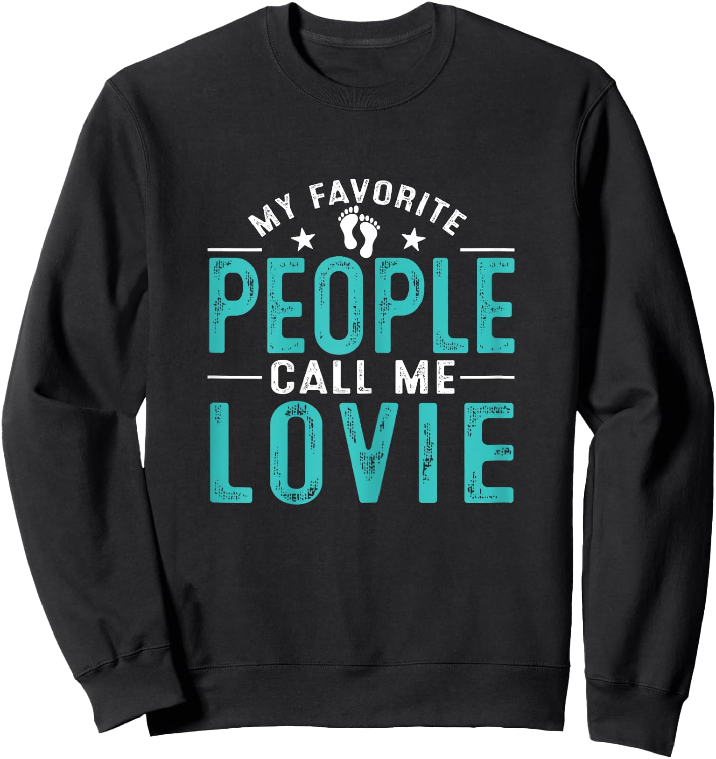 My Favorite People Call Me Lovie Vintage Mothers Day Sweatshirt - Sweatshirt | Black