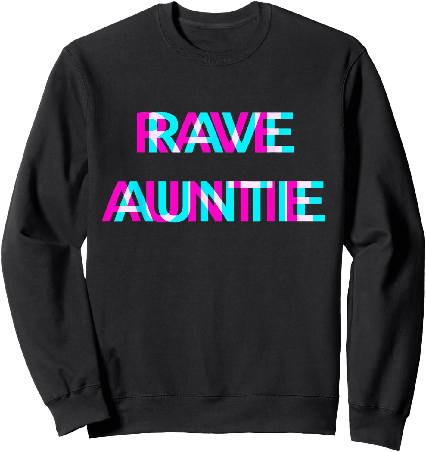 Rave Auntie Techno EDM Music Festival Aunt Aunty Raver Sweatshirt - Sweatshirt | Black