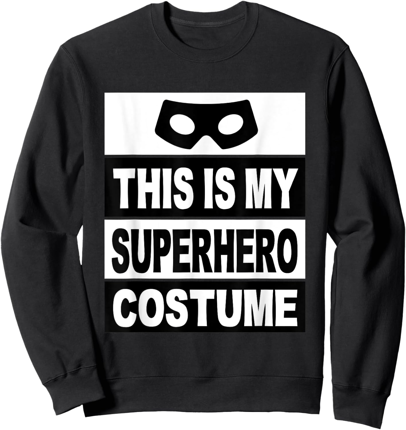 Retro This Is My Superhero Costume Shirt Lazy Costume Mask Sweatshirt - Sweatshirt | Black
