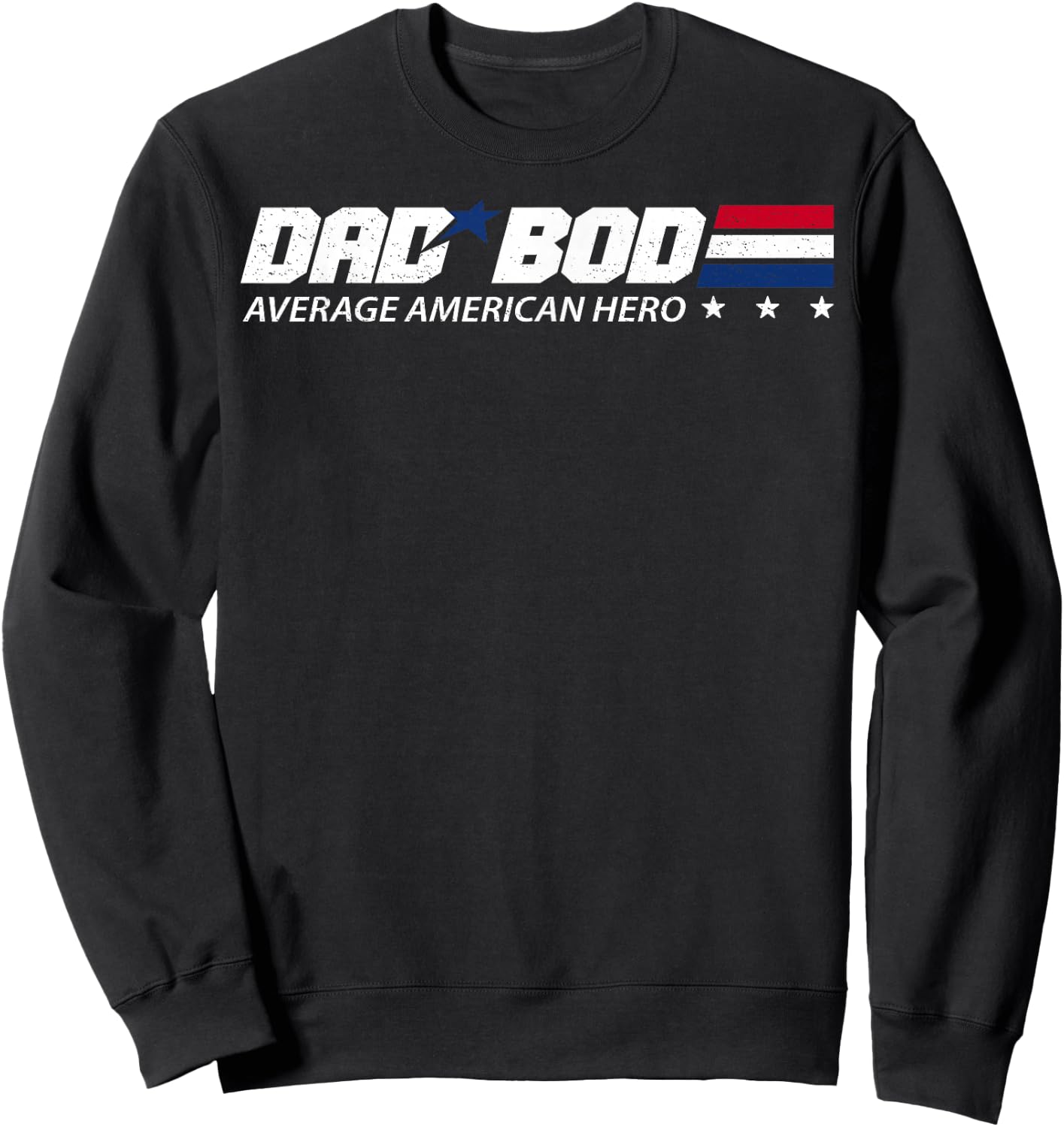 Dad BOD Average American Hero Sweatshirt - Sweatshirt | Black