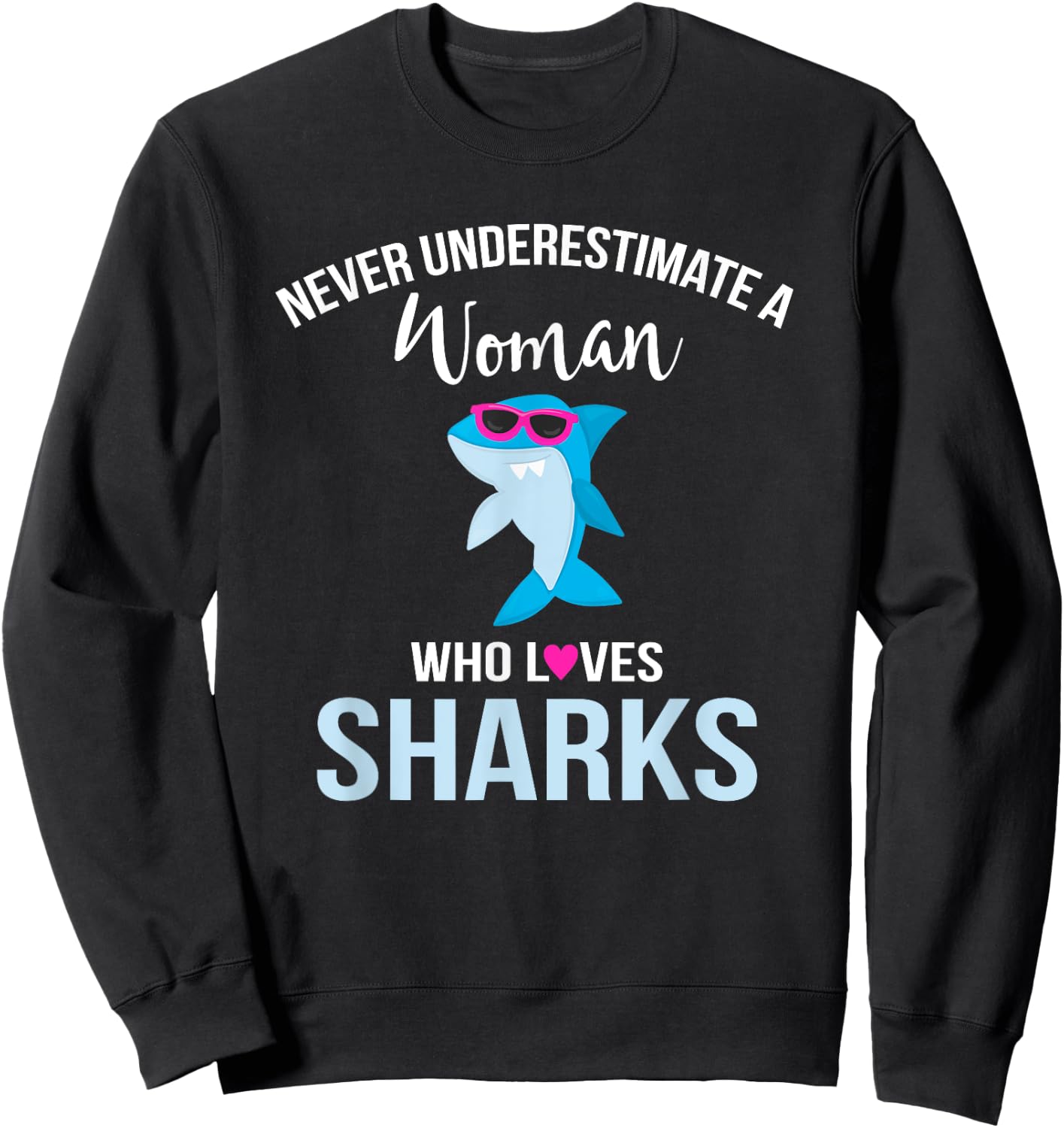 Shark Shirt Women Funny Shark Lover Graphic for Adult Sweatshirt - Sweatshirt | Black