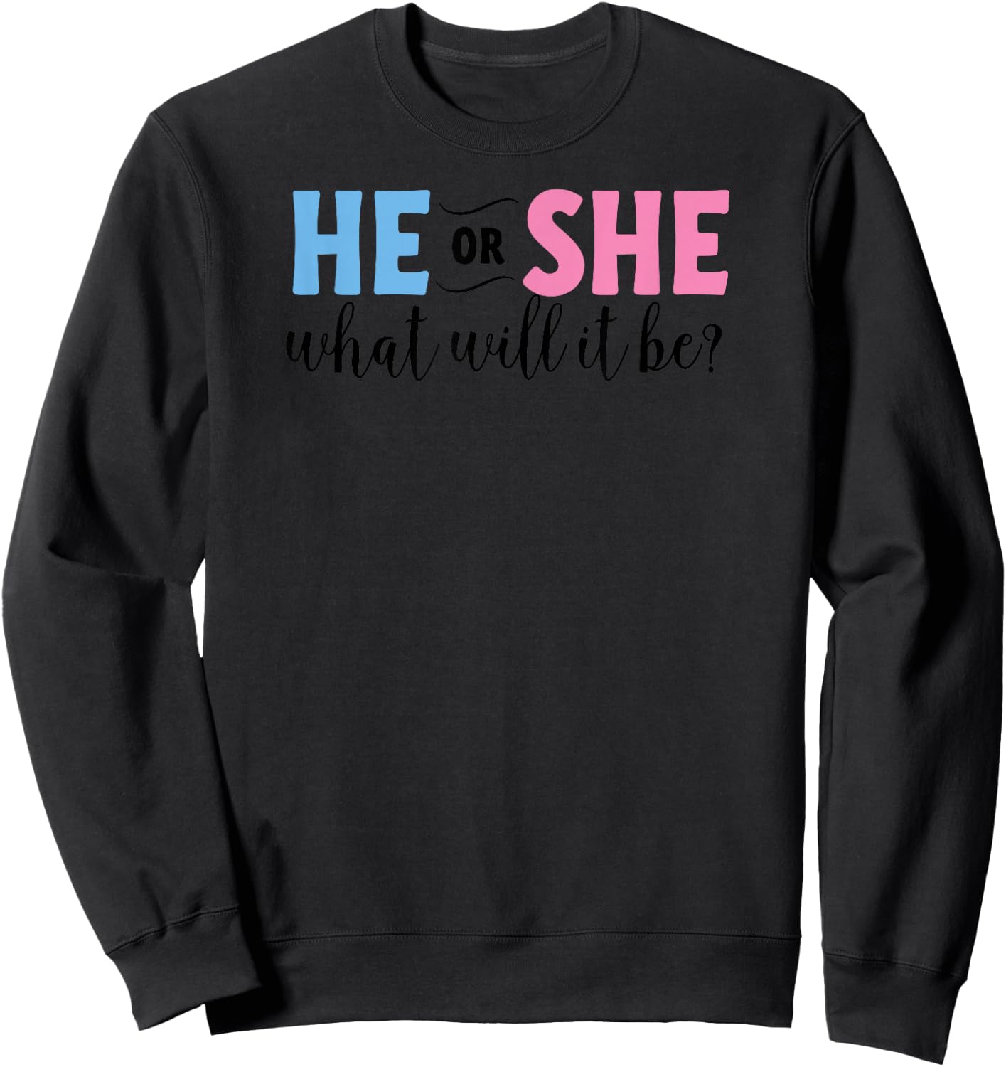 He or She What Will It Be Gender Reveal Shirt Toddler Kids Sweatshirt - Sweatshirt | Black