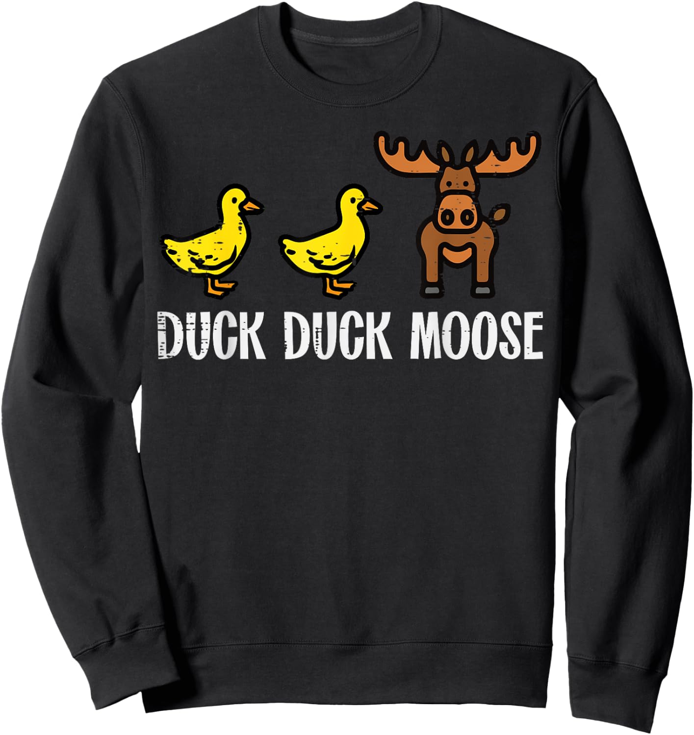 Duck Duck Moose Funny Game Pun Boys Girls Kids Toddler Women Sweatshirt - Sweatshirt | Black