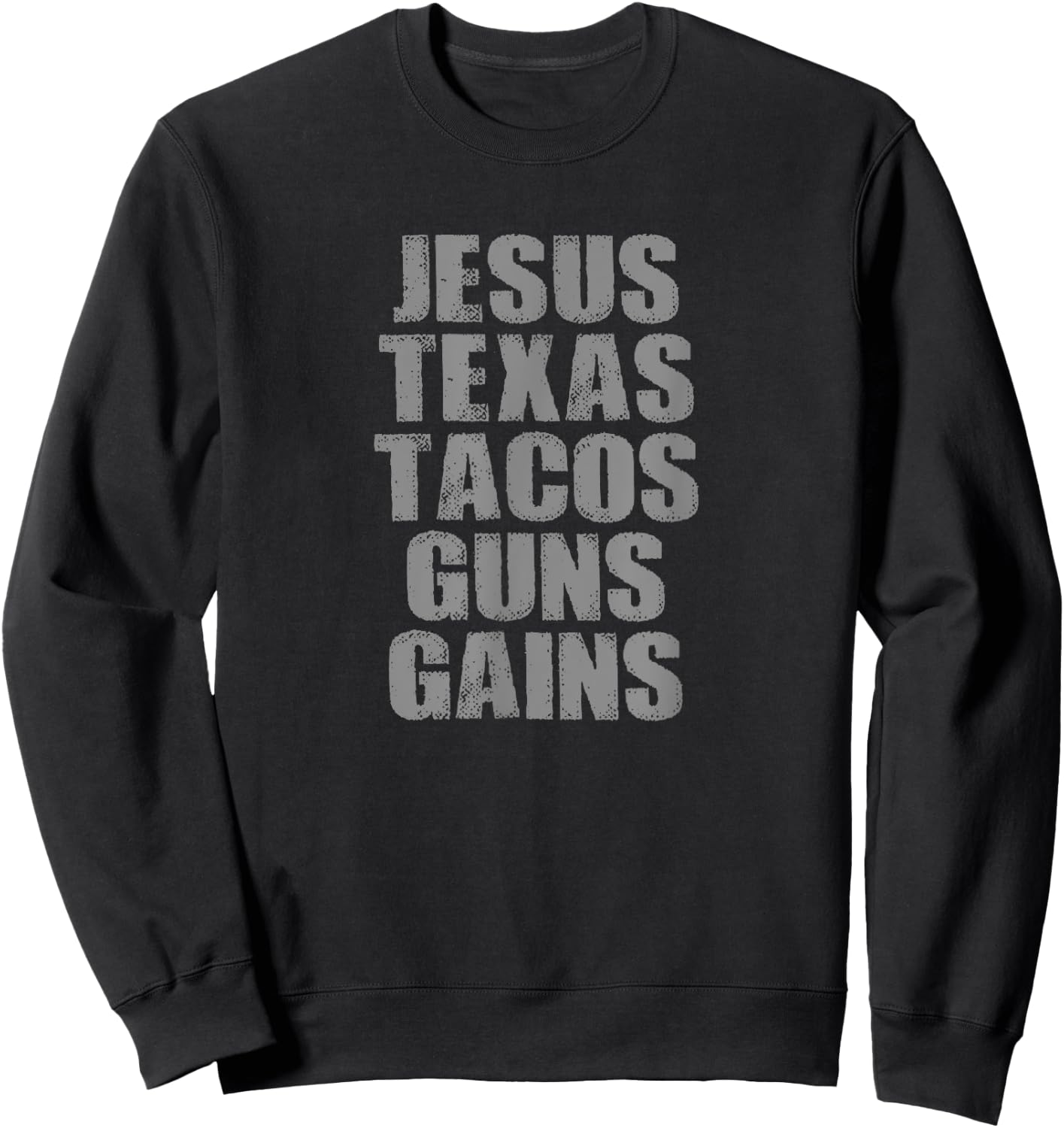 JESUS TEXAS TACOS GUNS GAINS Funny Texan Pro 2A Proud Sweatshirt - Sweatshirt | Black