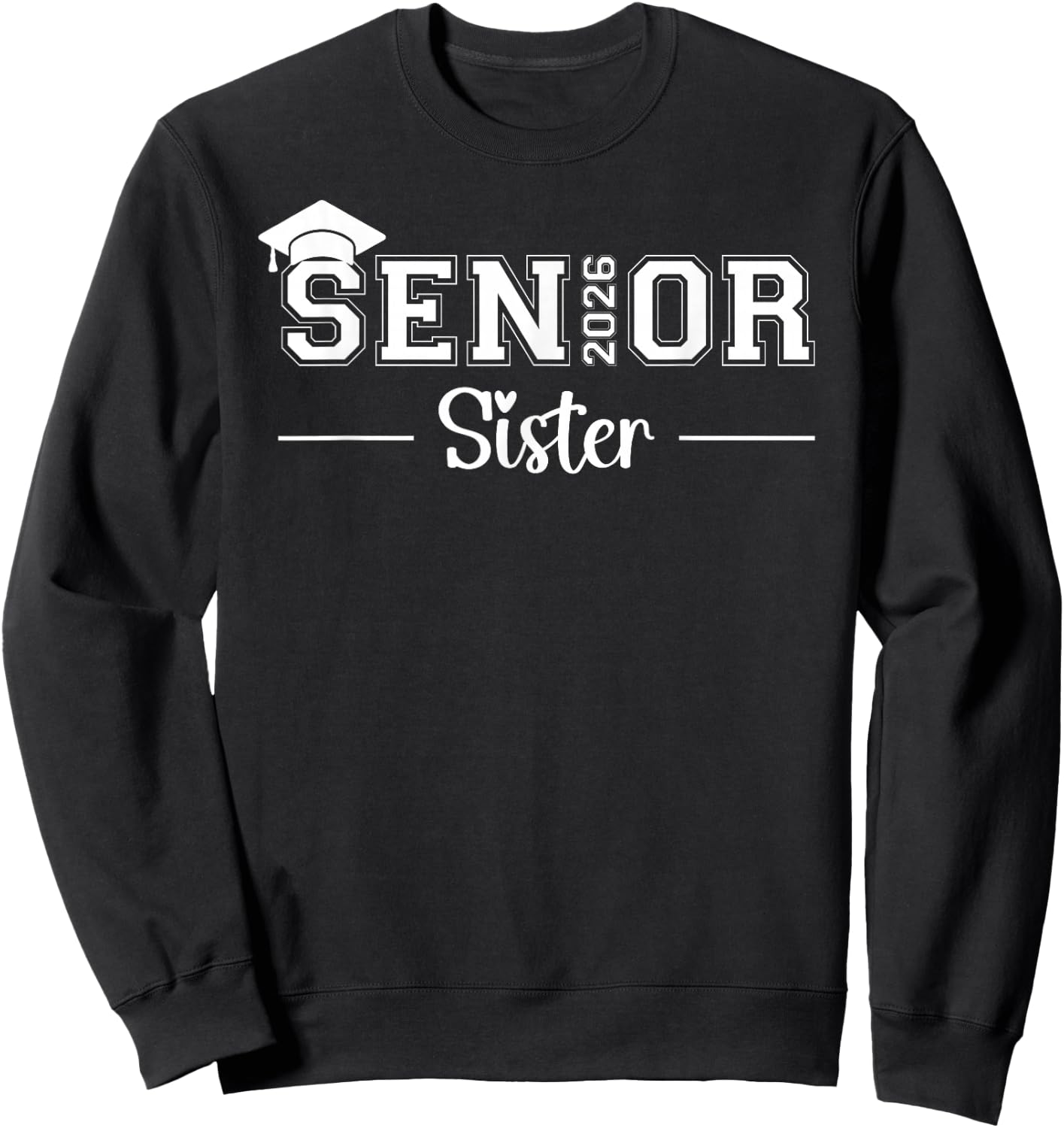 Senior 2026 Sister Class Of 2026 Sister Graduate Graduation Sweatshirt - Sweatshirt | Black