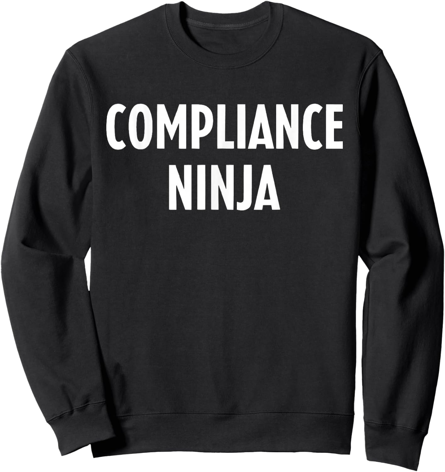 Compliance Officer Compliance Ninja Sweatshirt - Sweatshirt | Black