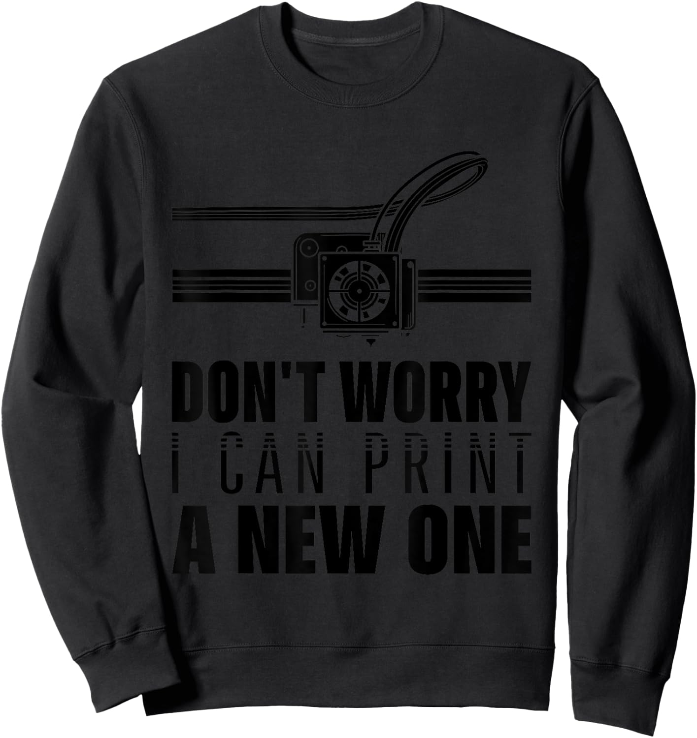 Funny 3D Printer Geek Filament Printing Machine Lover Outfit Sweatshirt - Sweatshirt | Black