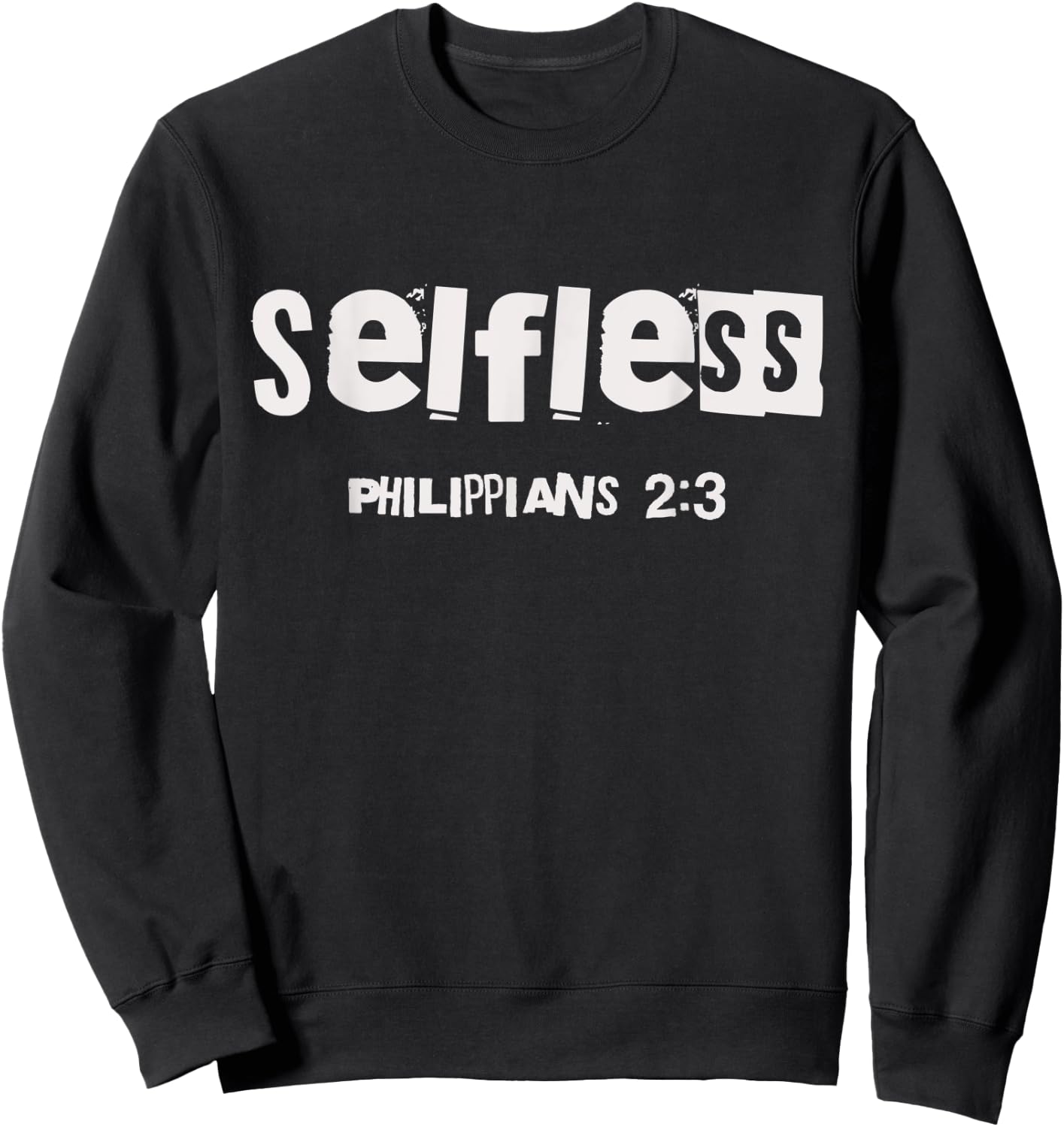 Selfless (Philippians-2:3) Christian Streetwear Bible Verse Sweatshirt - Sweatshirt | Black