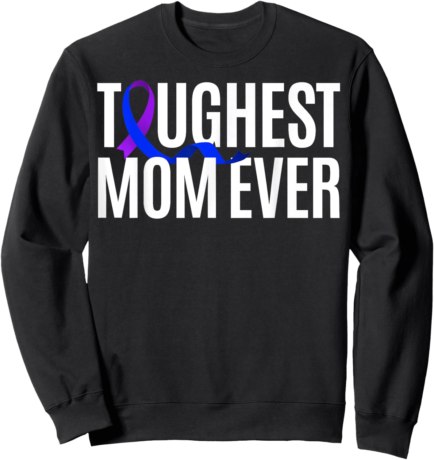 Toughest Mom Ever Rheumatoid Arthritis Sweatshirt - Sweatshirt | Black
