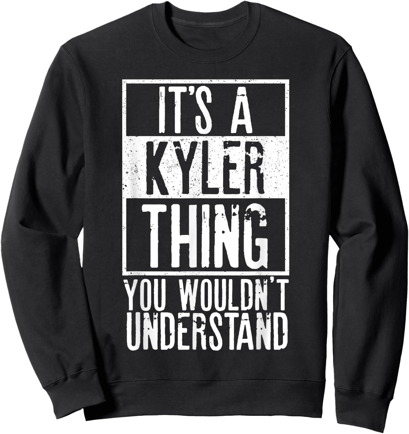 Its A Kyler Thing You Wouldnt Understand Sweatshirt - Sweatshirt | Black