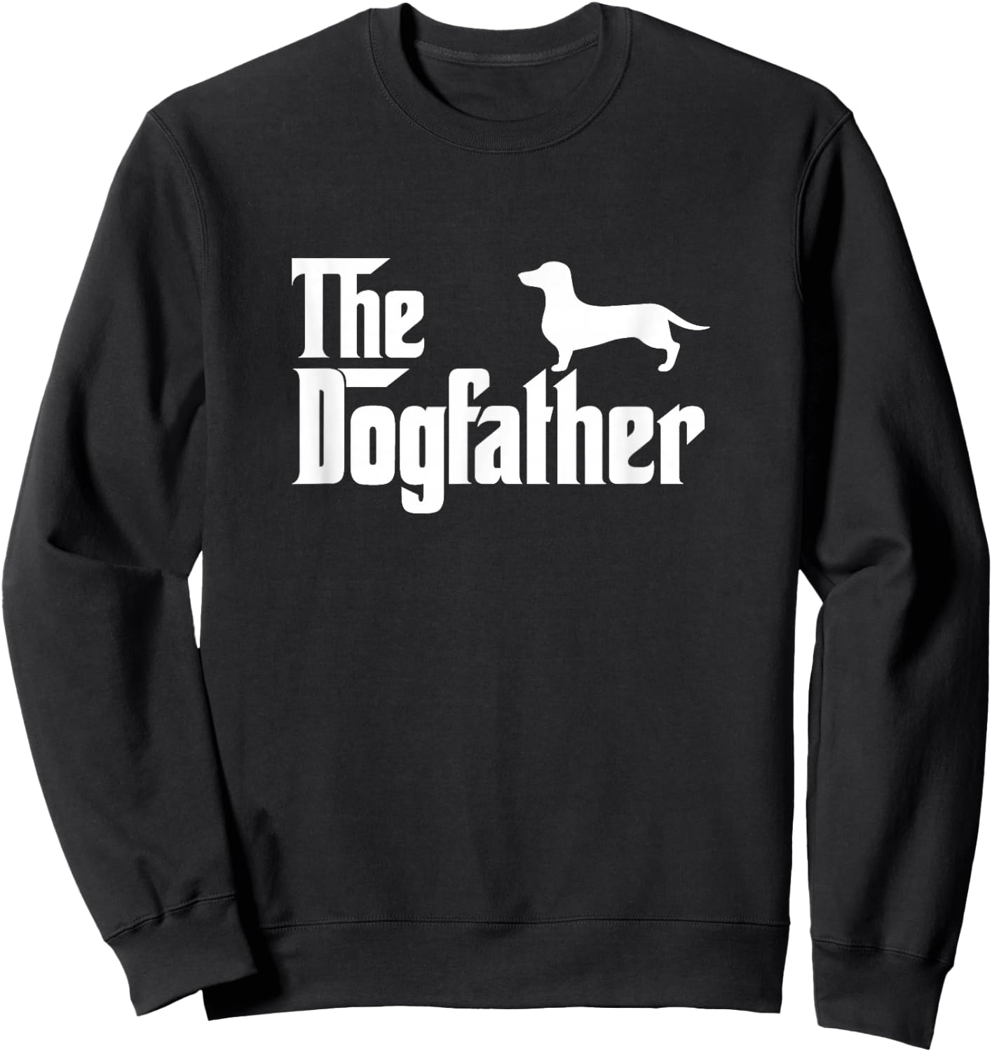 Dachshund - The Dogfather Dog Dad Papa Sweatshirt - Sweatshirt | Black
