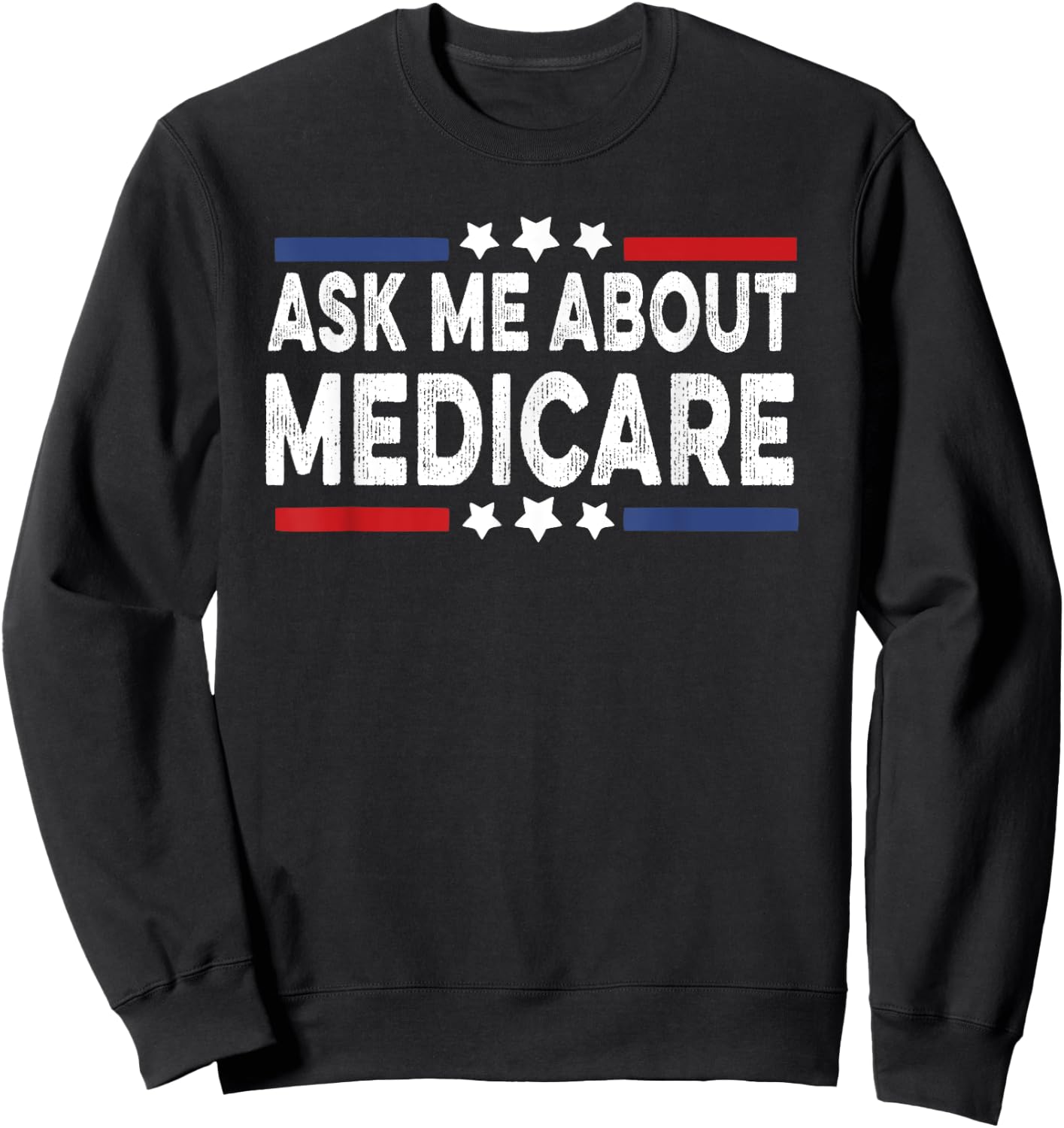 Ask Me About Medicare Health Insurance Consultant Sweatshirt - Sweatshirt | Black