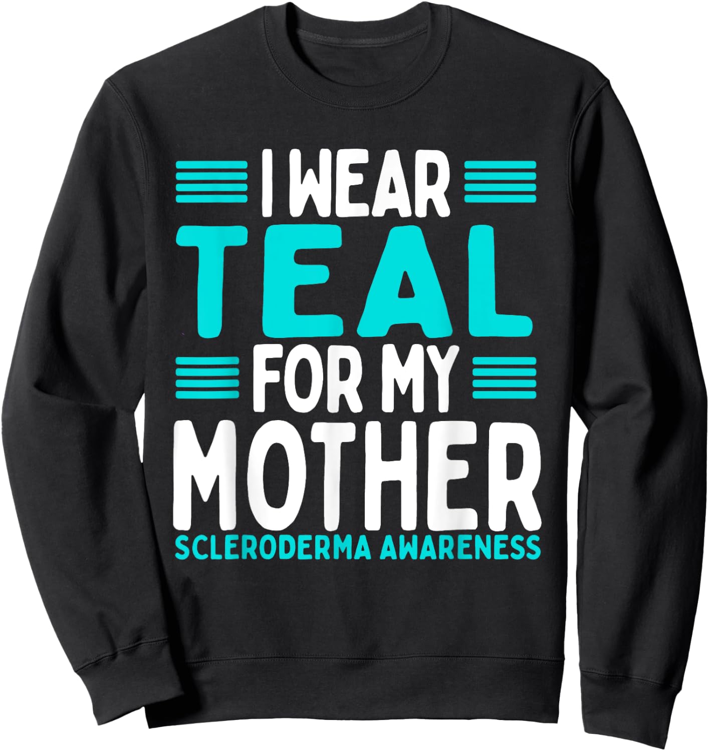 Teal Ribbon Mother Mama Scleroderma Awareness Mom Sweatshirt - Sweatshirt | Black