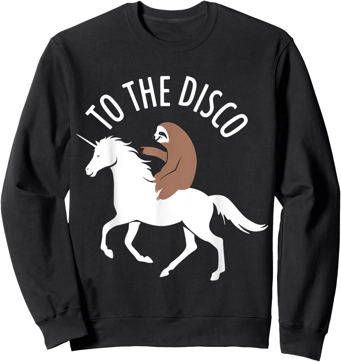 Sloth Riding Unicorn To The Disco Funny Sweatshirt - Sweatshirt | Black