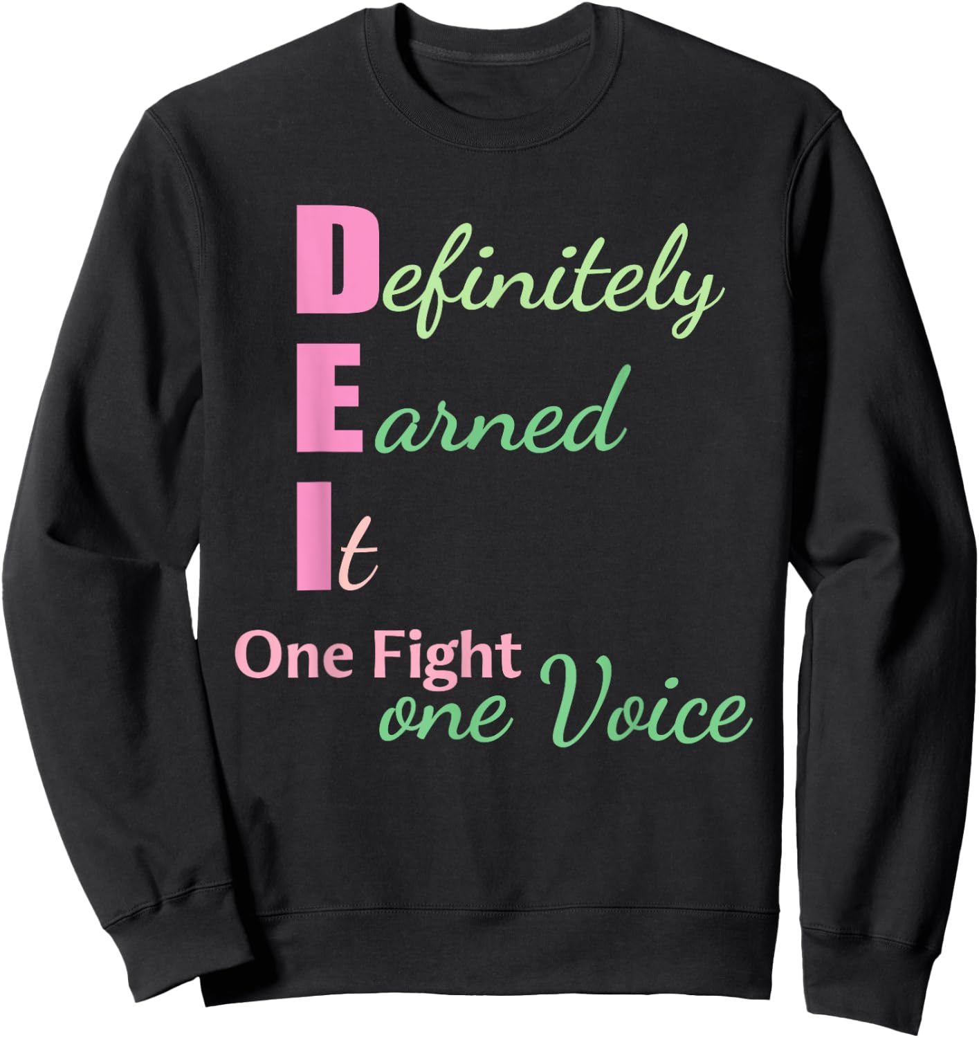 Definitely Earned It One Fight One Voice Funny Sweatshirt - Sweatshirt | Black