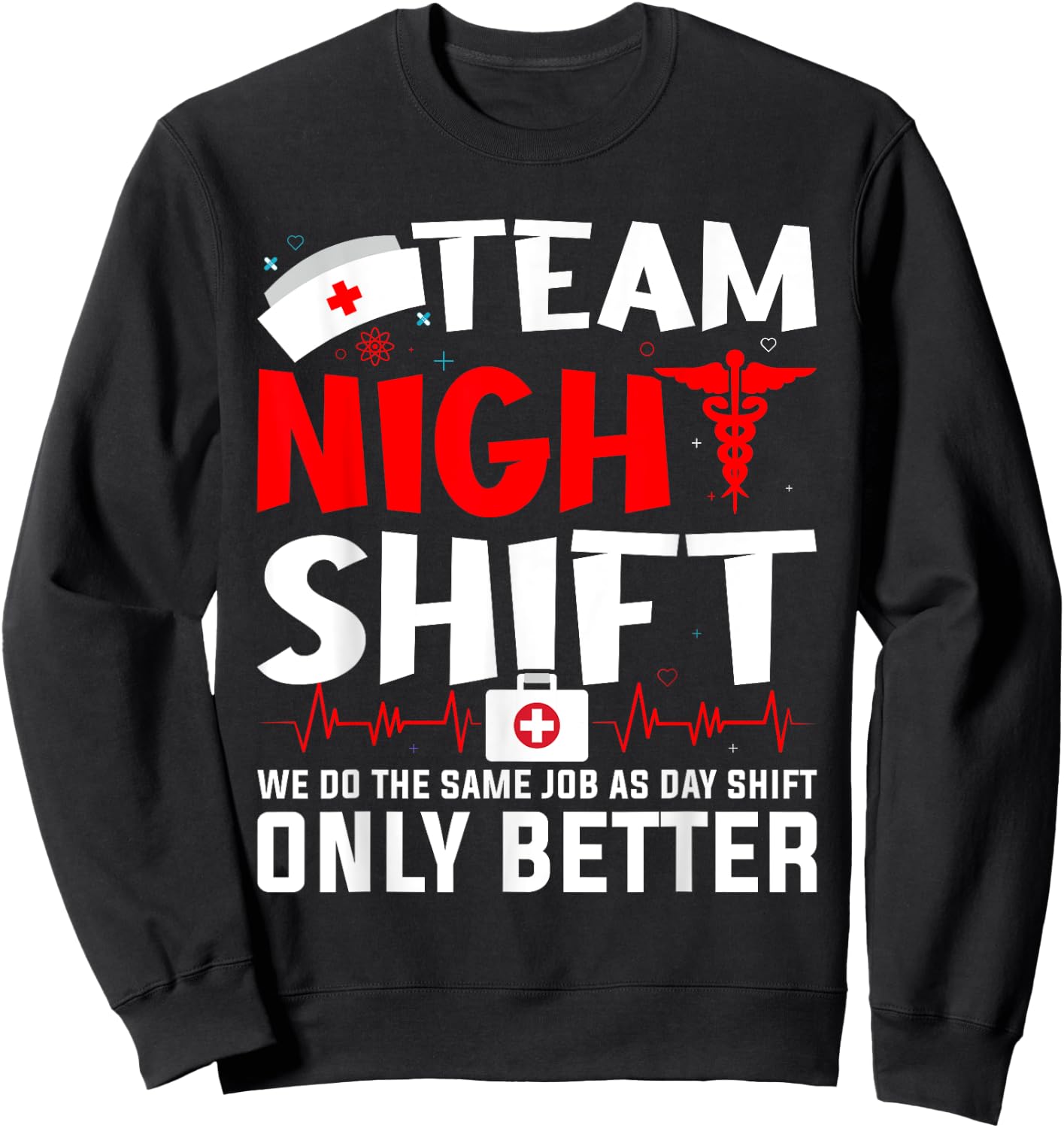 Team Night Shift - Nurse Appreciation - Night Shift Nurse Sweatshirt - Sweatshirt | Black