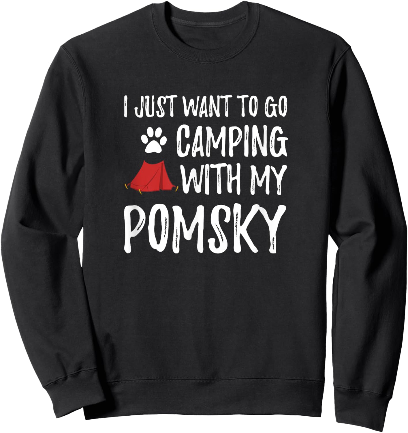 Camping Pomsky Shirt for Funny Dog Mom or Dog Dad Camper Men Women Kids Sweatshirt - Sweatshirt | Black