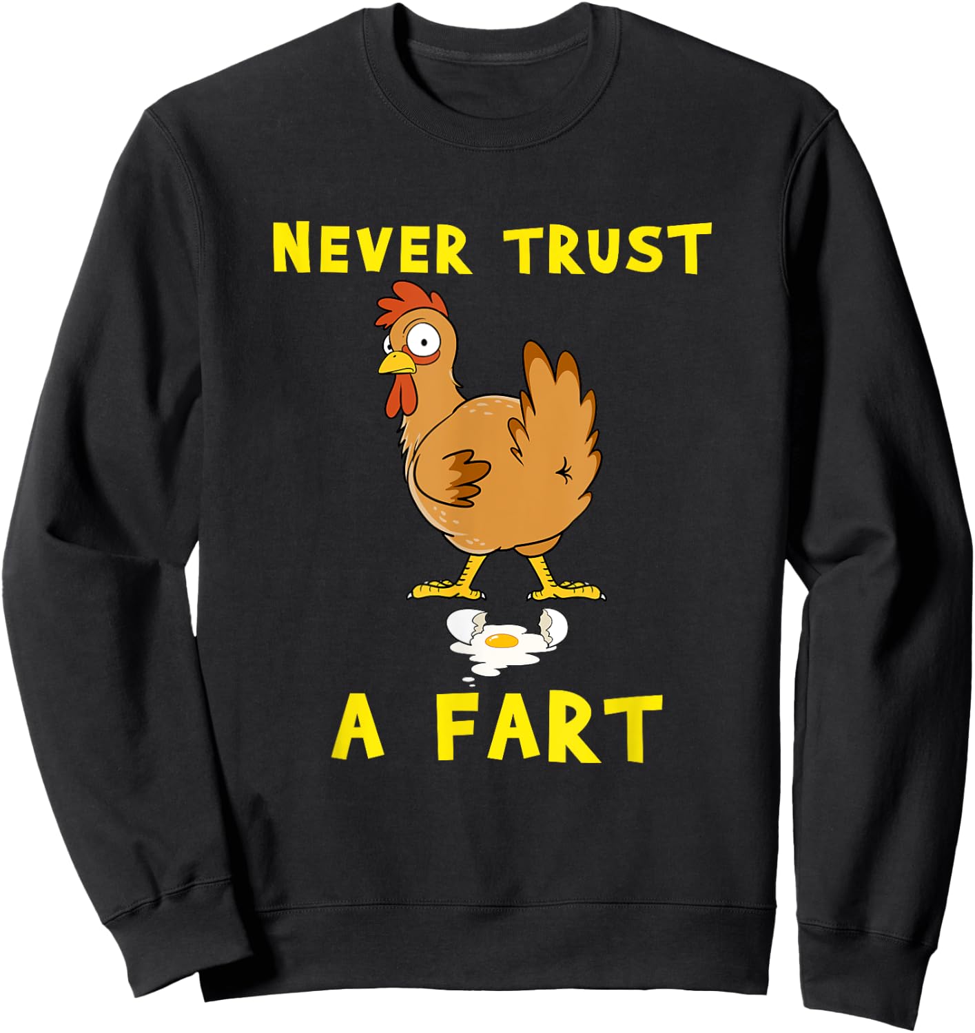 Funny Chicken Gift Never Trust A Fart Sweatshirt - Sweatshirt | Black