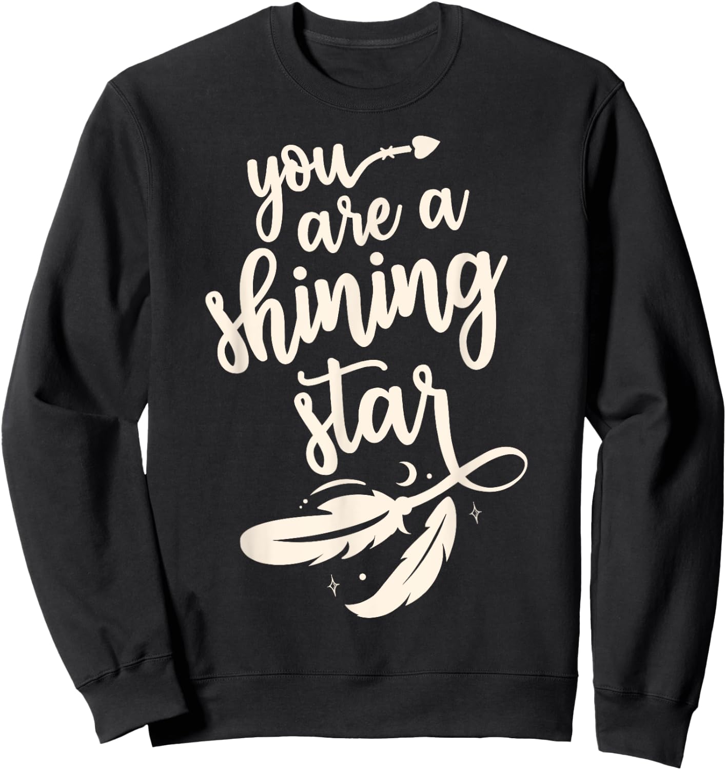 Cute you're a shining star pretty boho star for one you love Sweatshirt - Sweatshirt | Black